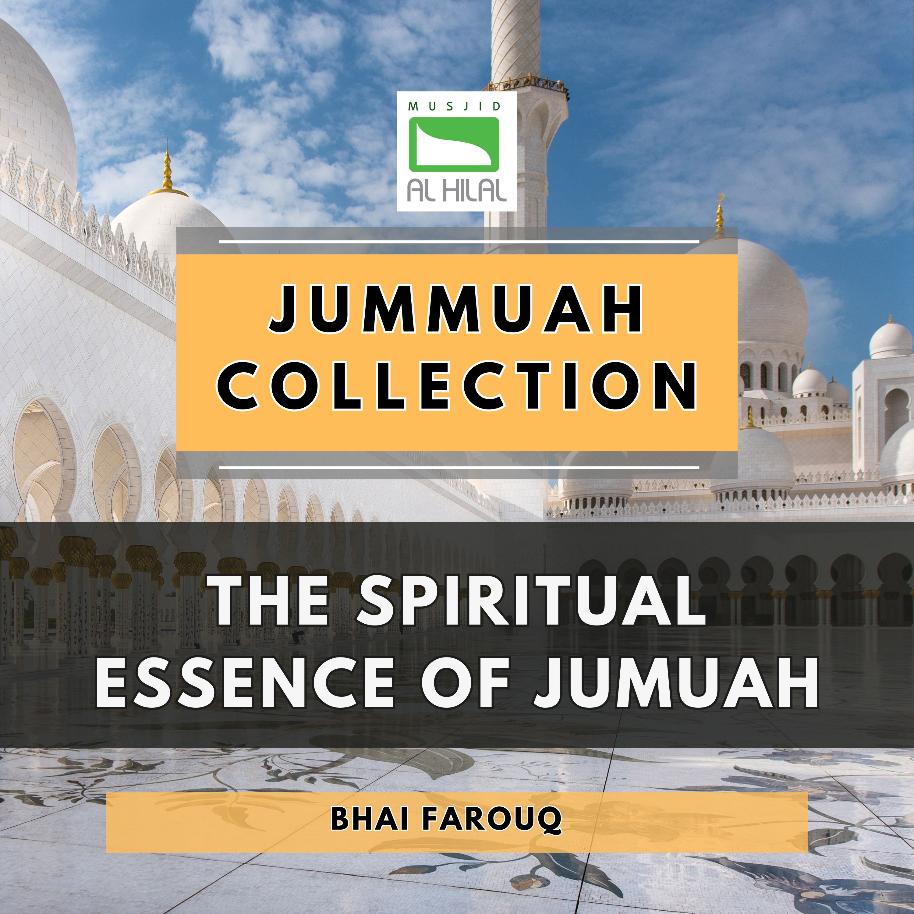The Spiritual Essence of Jumuah by Bhai Farooq