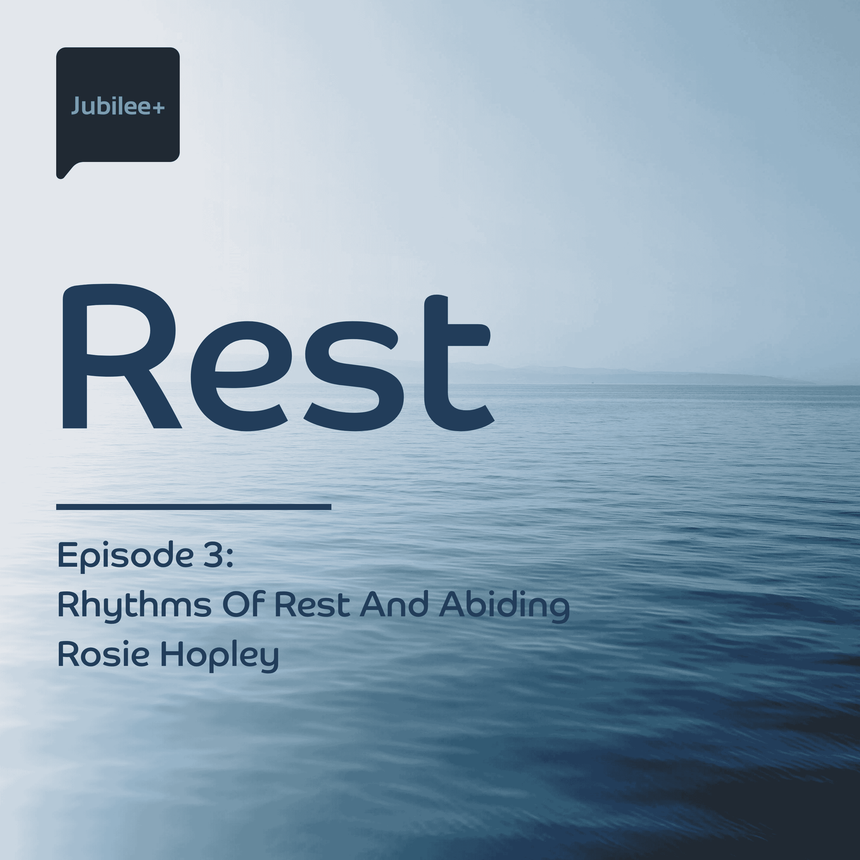 Rest: Rhythms of Rest & Abiding - Rosie Hopley episode artwork