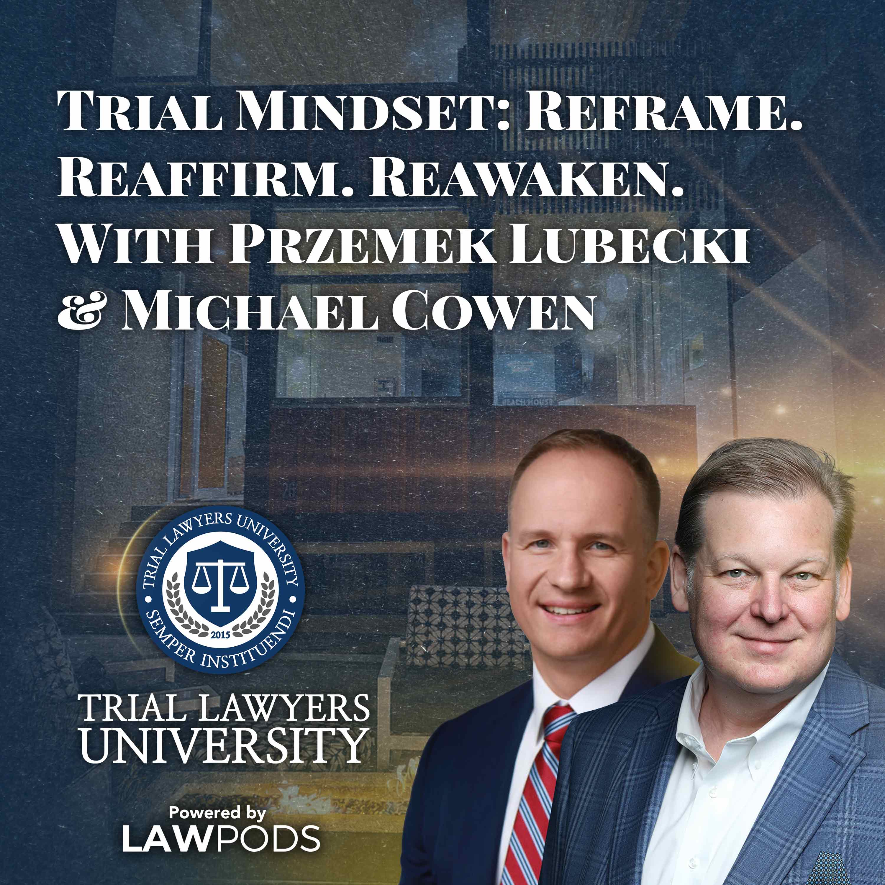 Trial Mindset: Reframe. Reaffirm. Reawaken. With Przemek Lubecki and Michael Cowen episode artwork