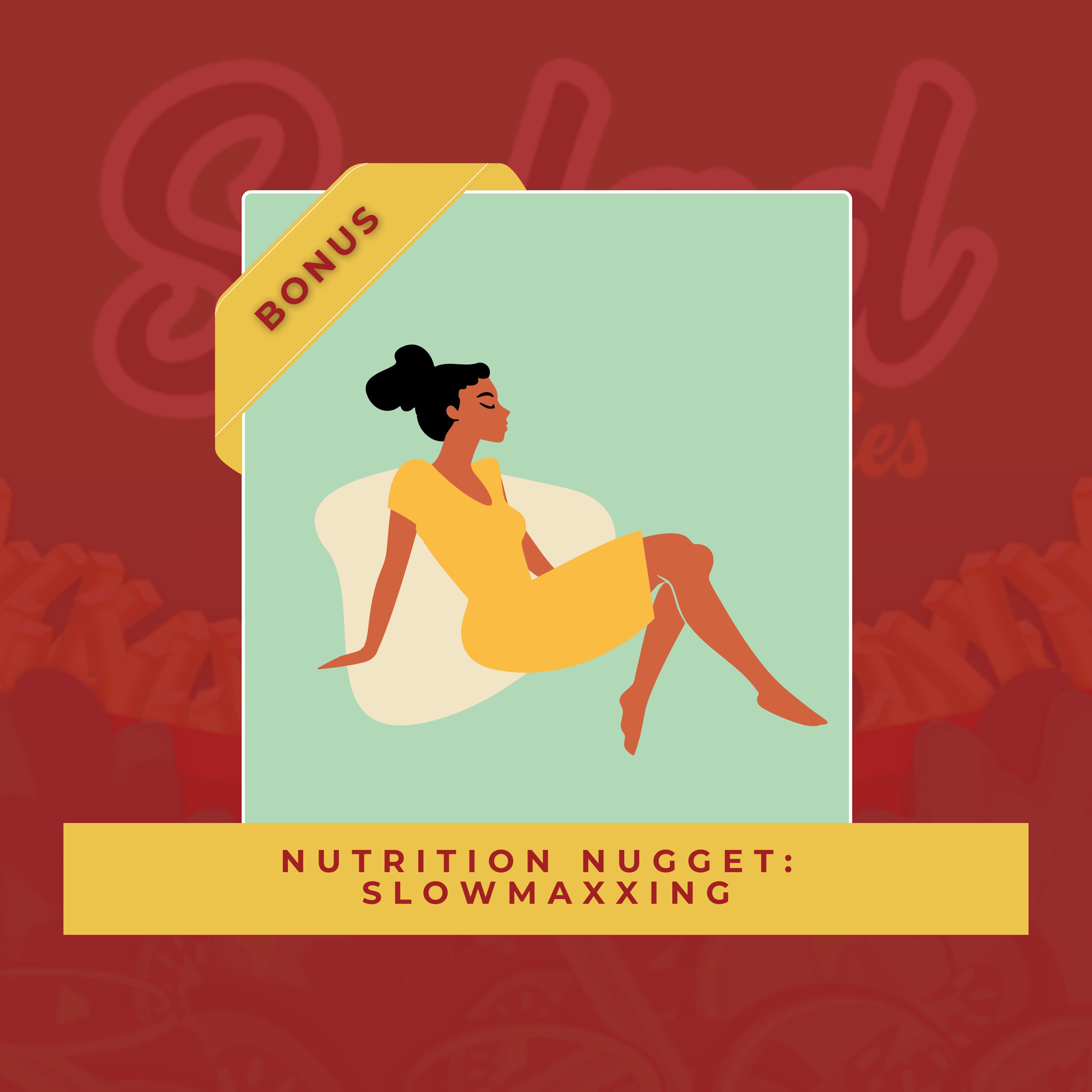 Nutrition Nugget: Slowmaxxing episode artwork