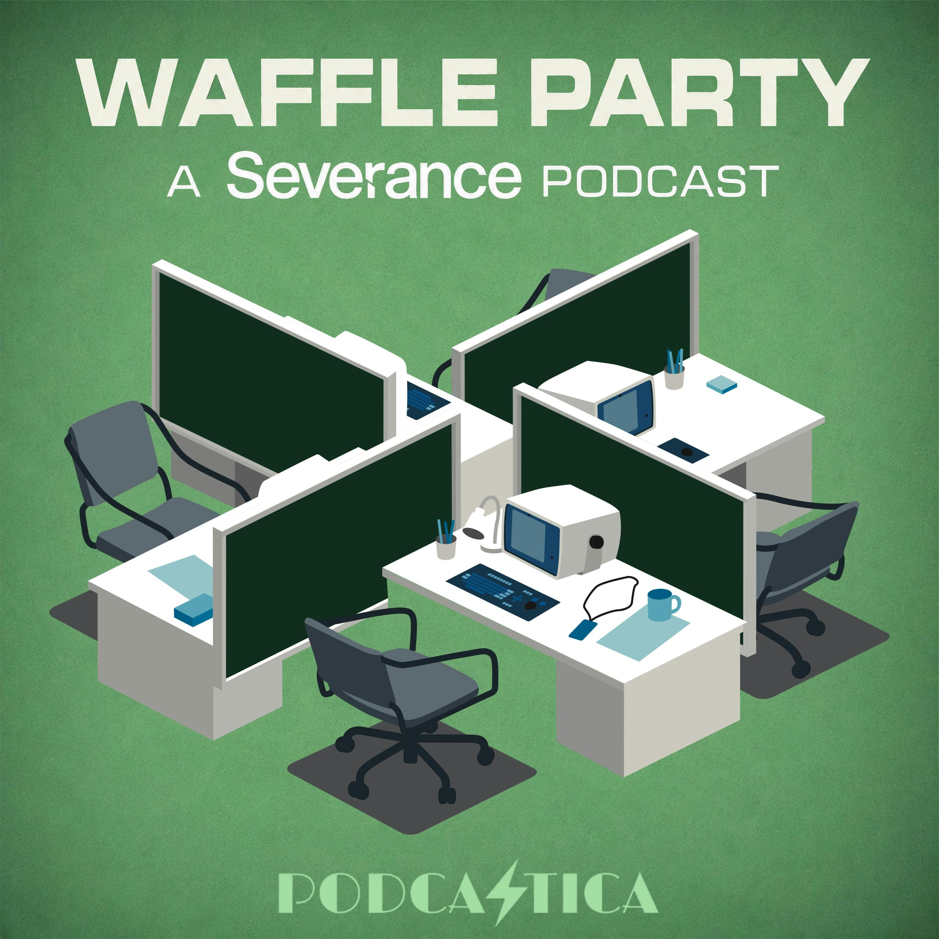 Waffle Party | A Severance Podcast podcast artwork