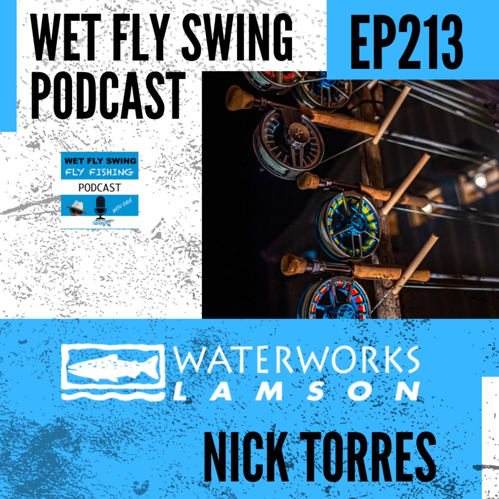 WFS 213 - Waterworks Lamson Reels with Nick Torres - Saltwater Fishing, Belize, Idaho episode artwork