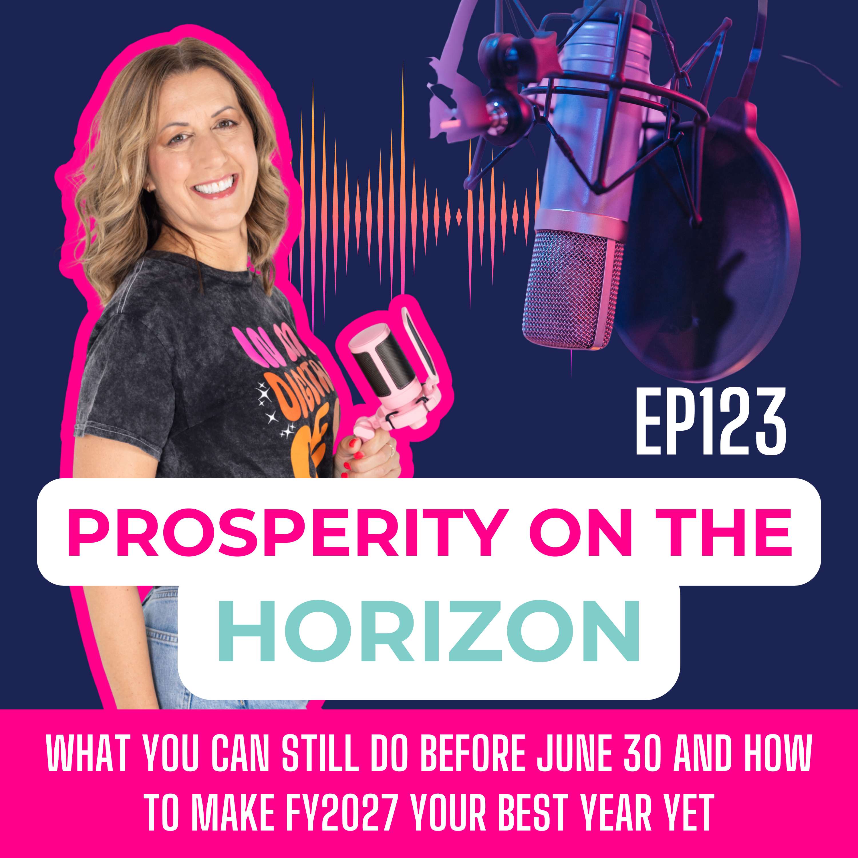 What You Can Still Do After June 30 and How to Make FY2027 Your Best Year Yet episode artwork
