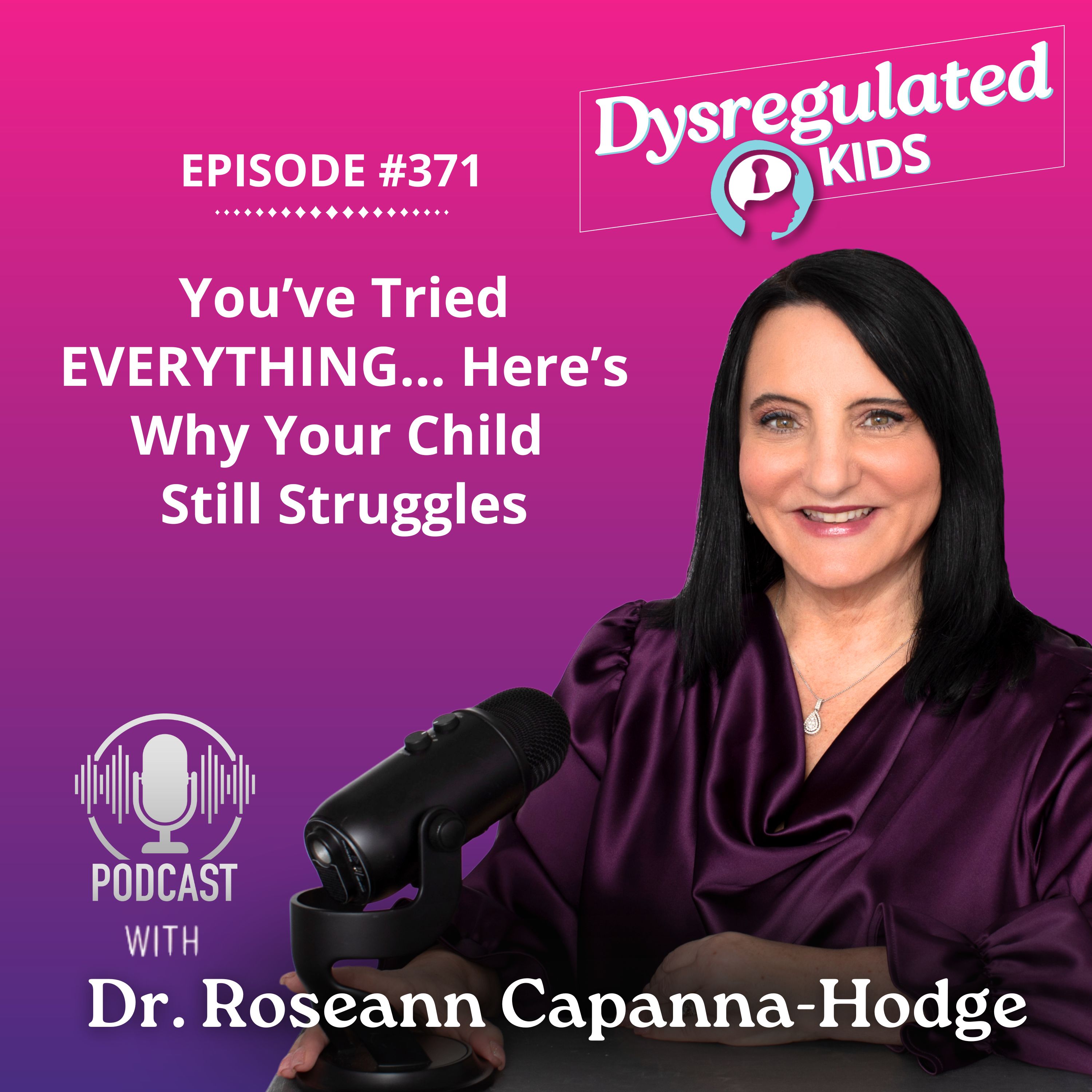 You’ve Tried Everything… Here’s Why Your Child Still Struggles | Emotional Dysregulation | E371 You’ve Tried Everything… Here’s Why Your Child Still Struggles | Emotional Dysregulation | E371