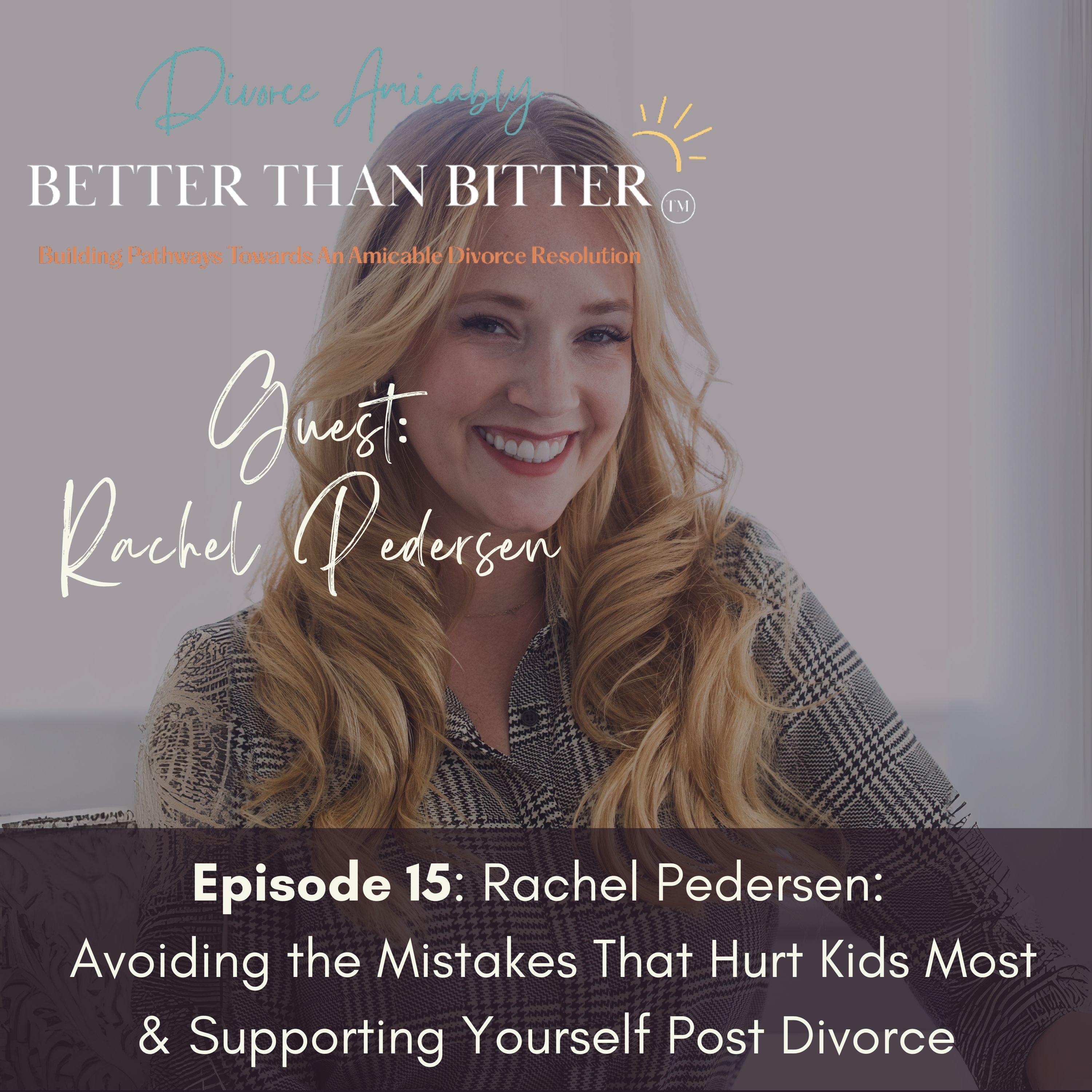 Better Than Bitter™ Divorce Podcast