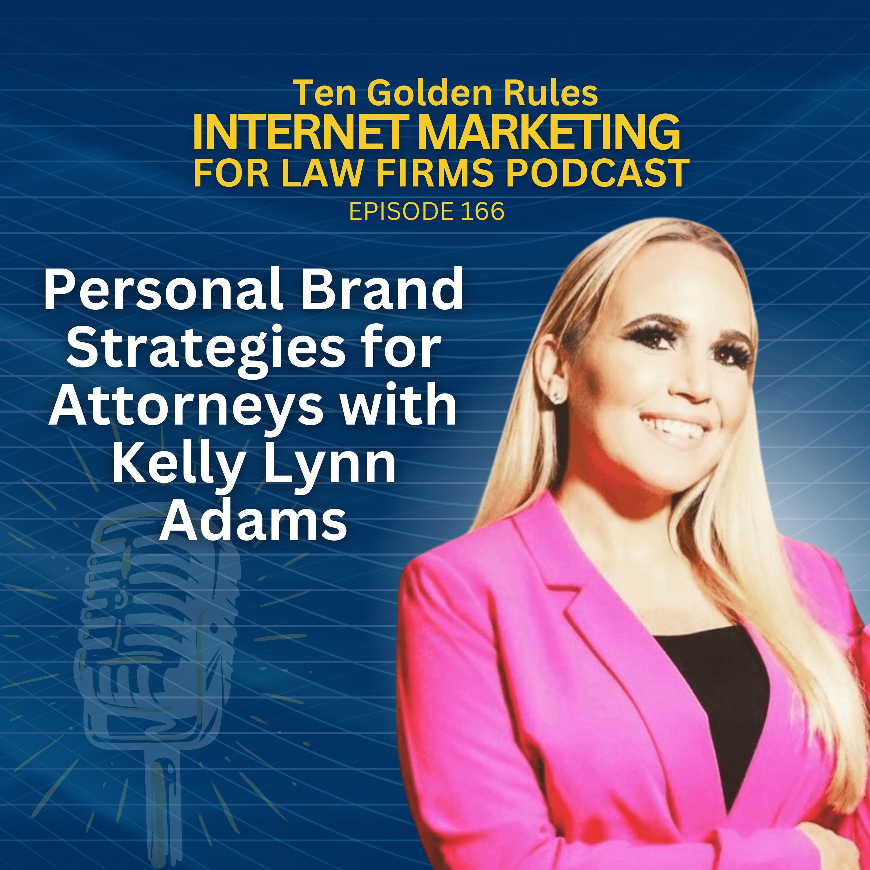 166: Personal Brand Strategies for Attorneys with Kelly Lynn Adams