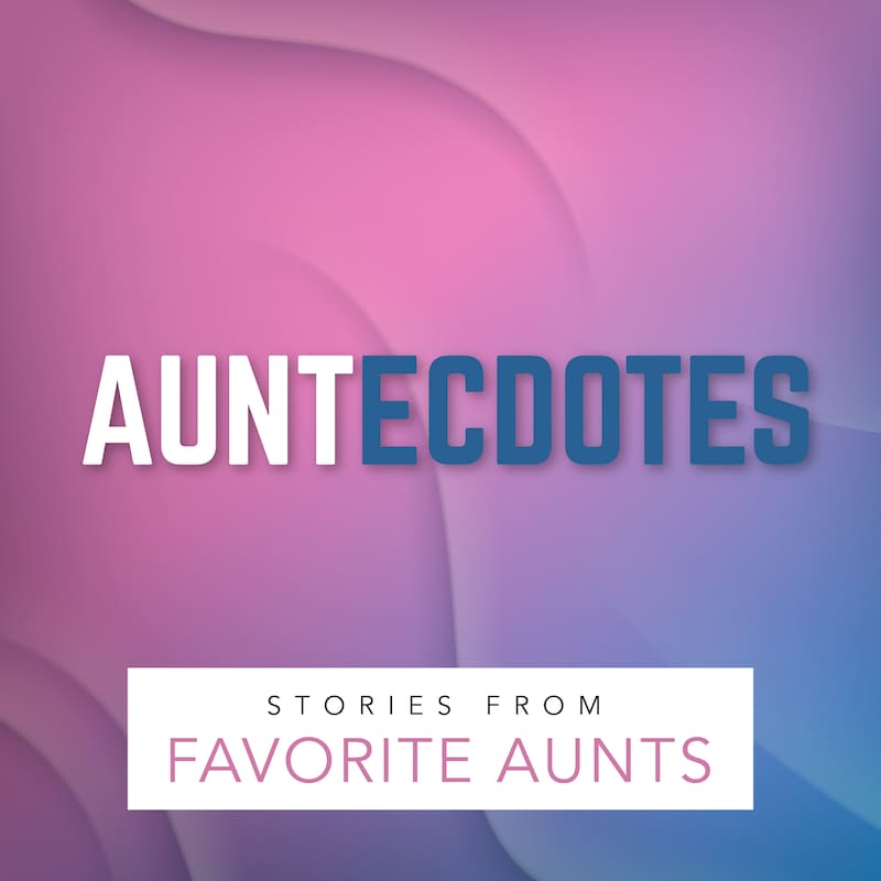 Artwork for podcast Auntecdotes