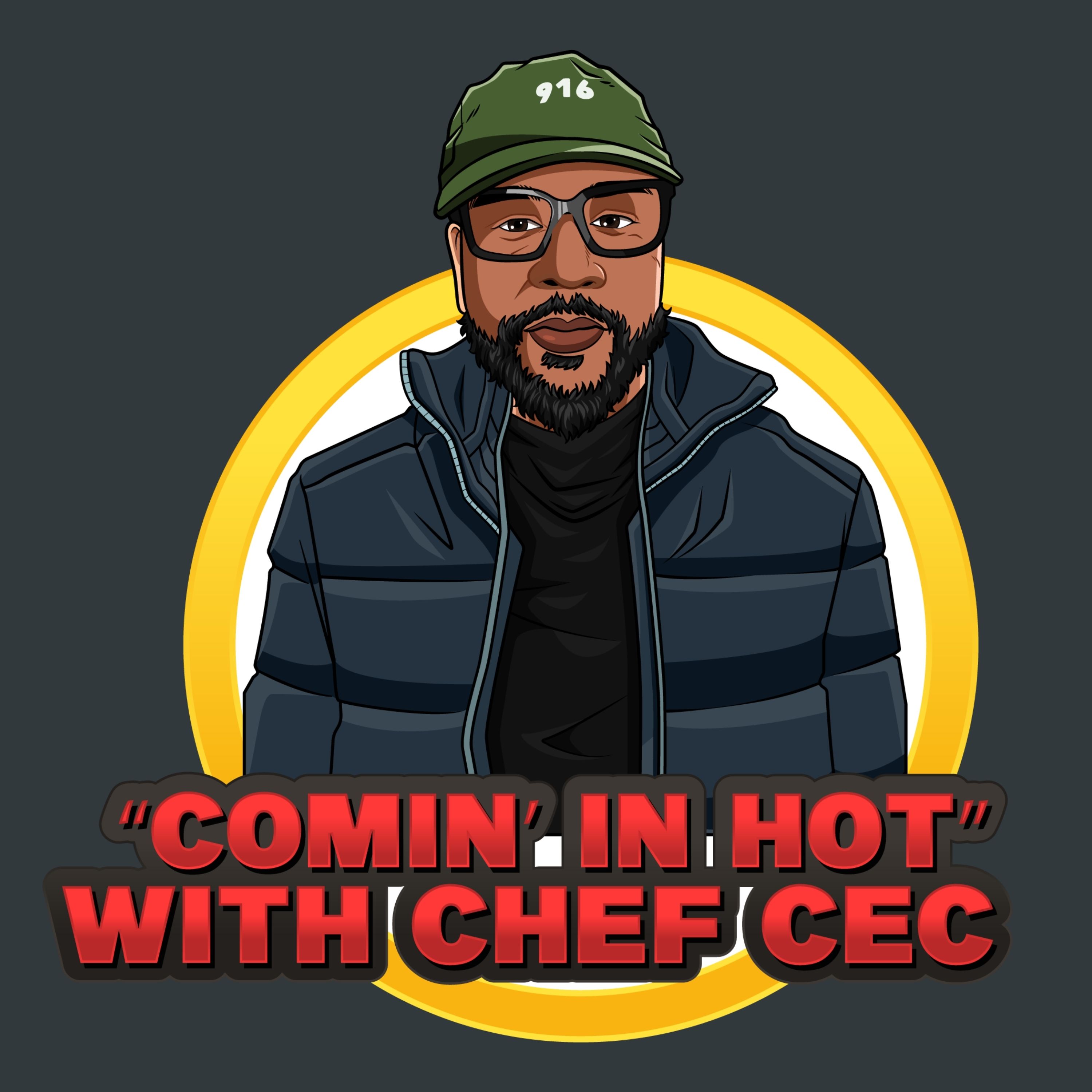 Artwork for podcast "Comin' In Hot", W/ Chef Cec
