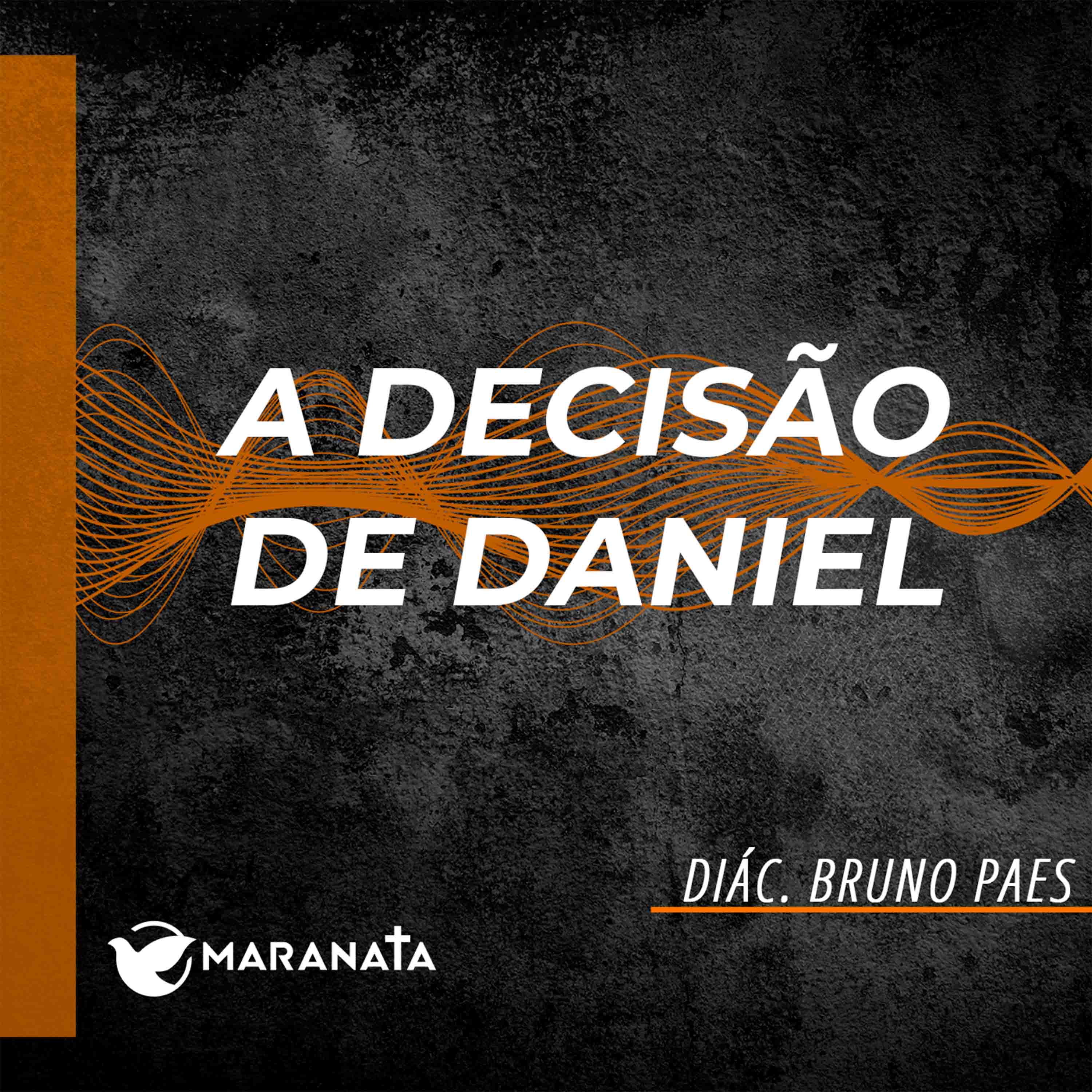 A decisão de Daniel - Diác. Bruno Paes episode artwork
