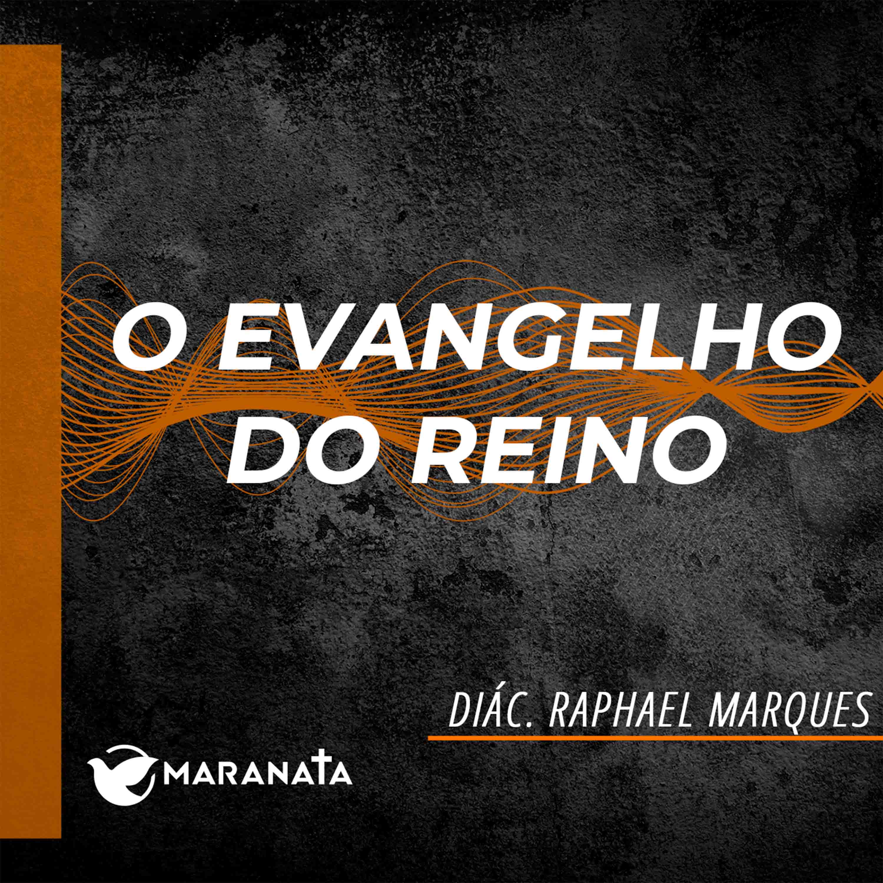 O evangelho do reino - Diác. Raphael Marques episode artwork