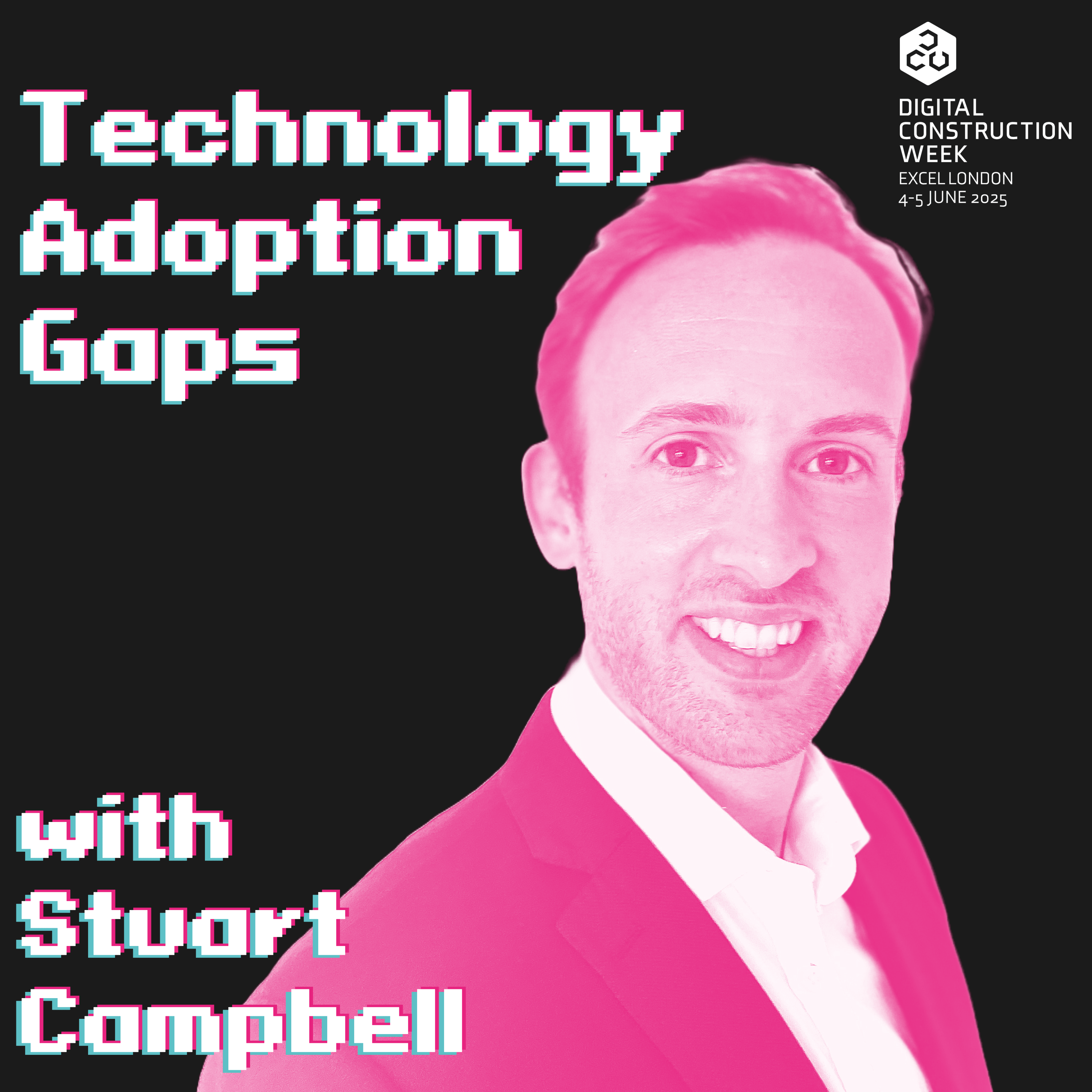 Technology Adoption Gaps Live @ Digital Construction Week 25