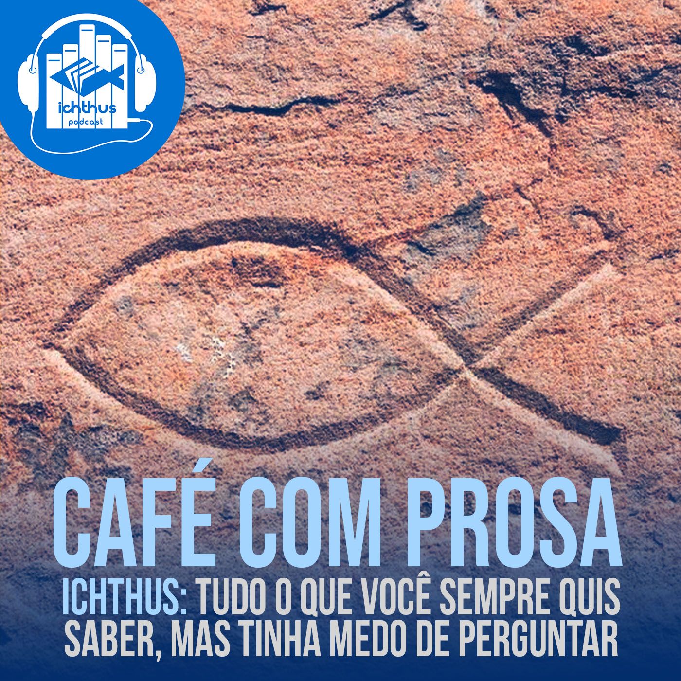 Ichthus: Tudo o que você sempre quis saber, mas tinha medo de perguntar | Café com prosa episode artwork