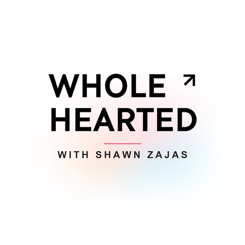Artwork for podcast Wholehearted with Shawn Zajas