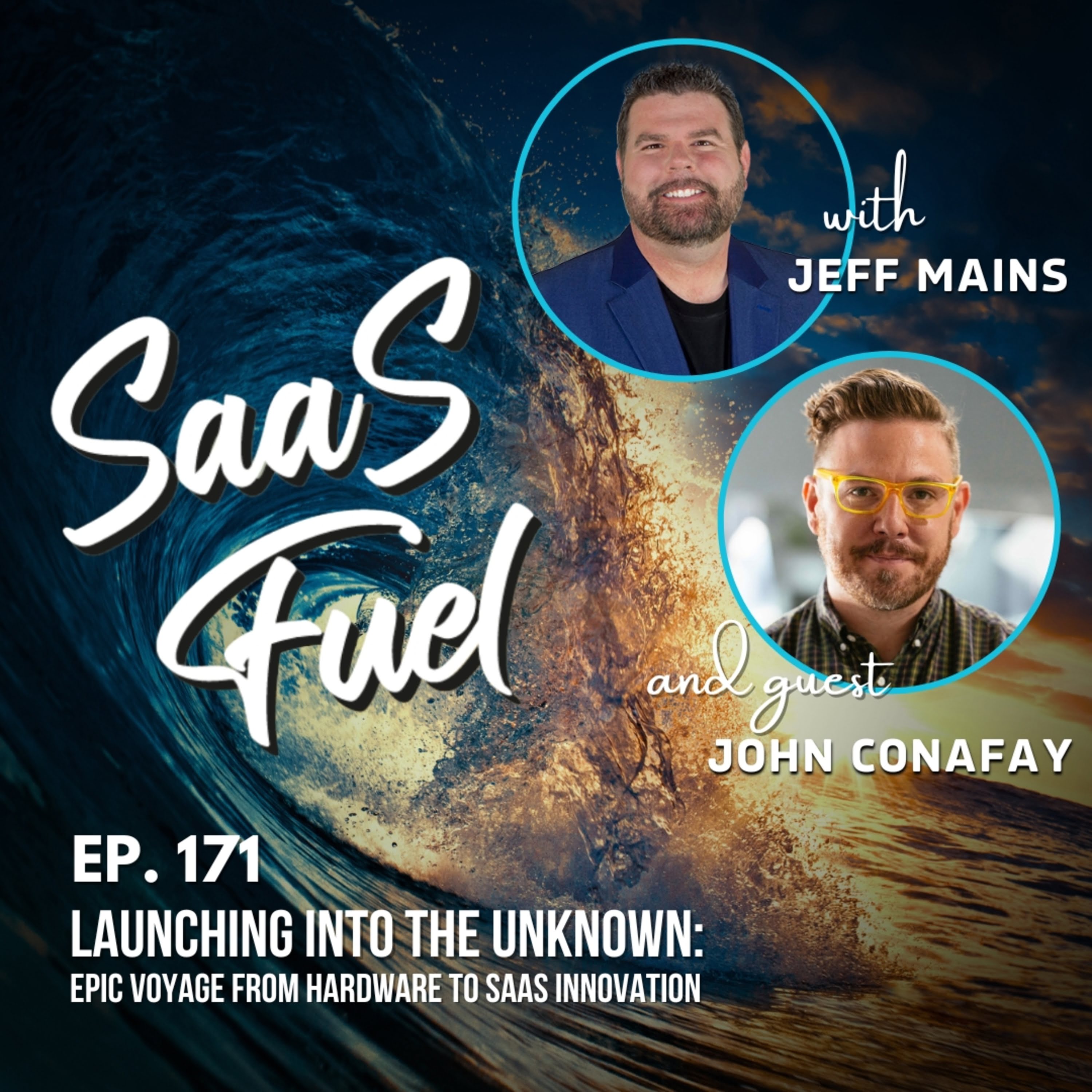 171 John Conafay - Launching Into the Unknown: Epic Voyage from Hardware to SaaS Innovation episode artwork