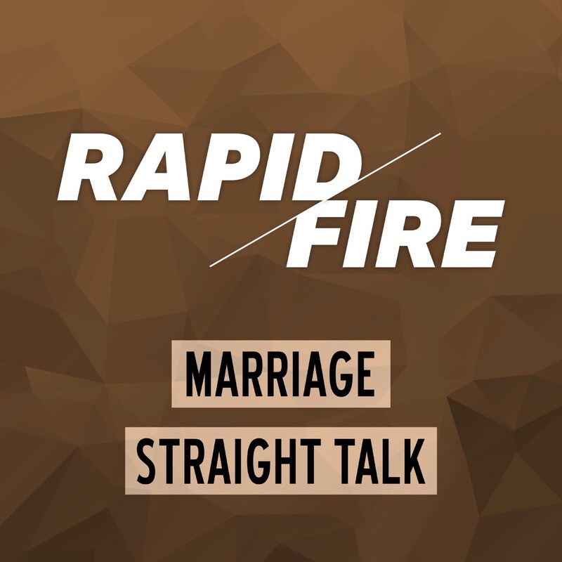 Artwork for podcast Rapid Fire: Marriage Straight Talk