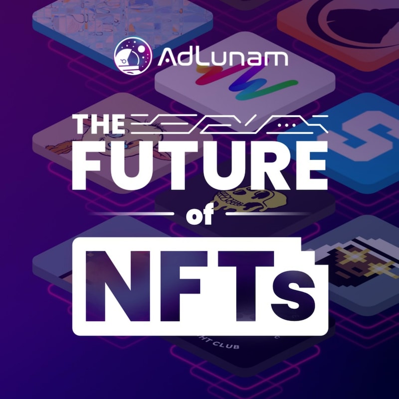 Artwork for podcast AdLunam: The Future of NFTs 