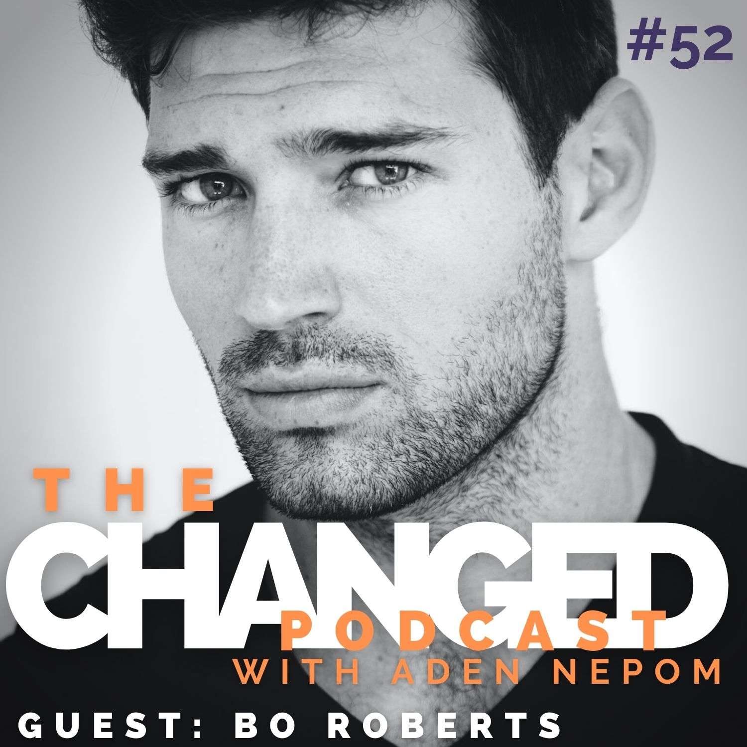 Episode 52 – Model, Actor, Film Maker Bo Roberts and a Message from Beyond