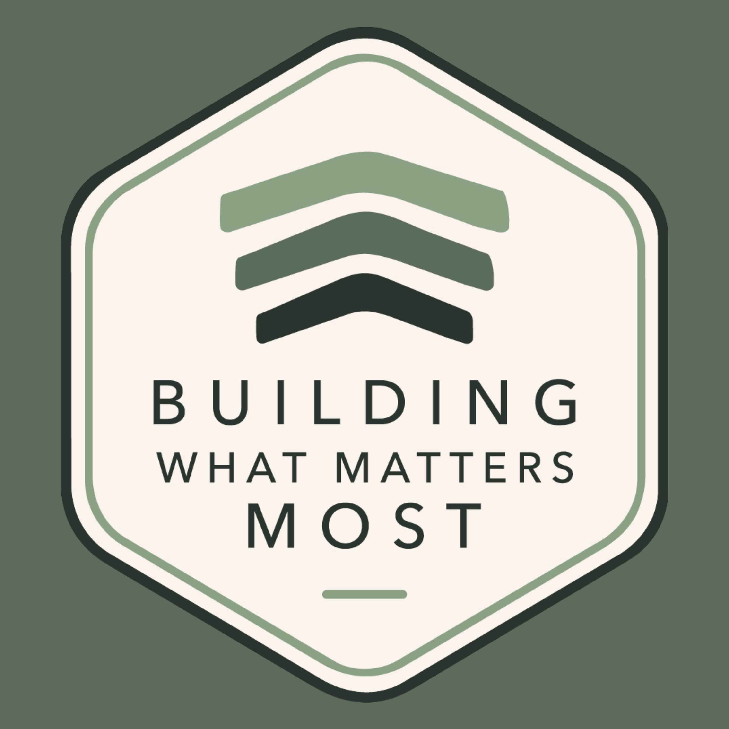 Building What Matters Most | Campaign Launch episode artwork