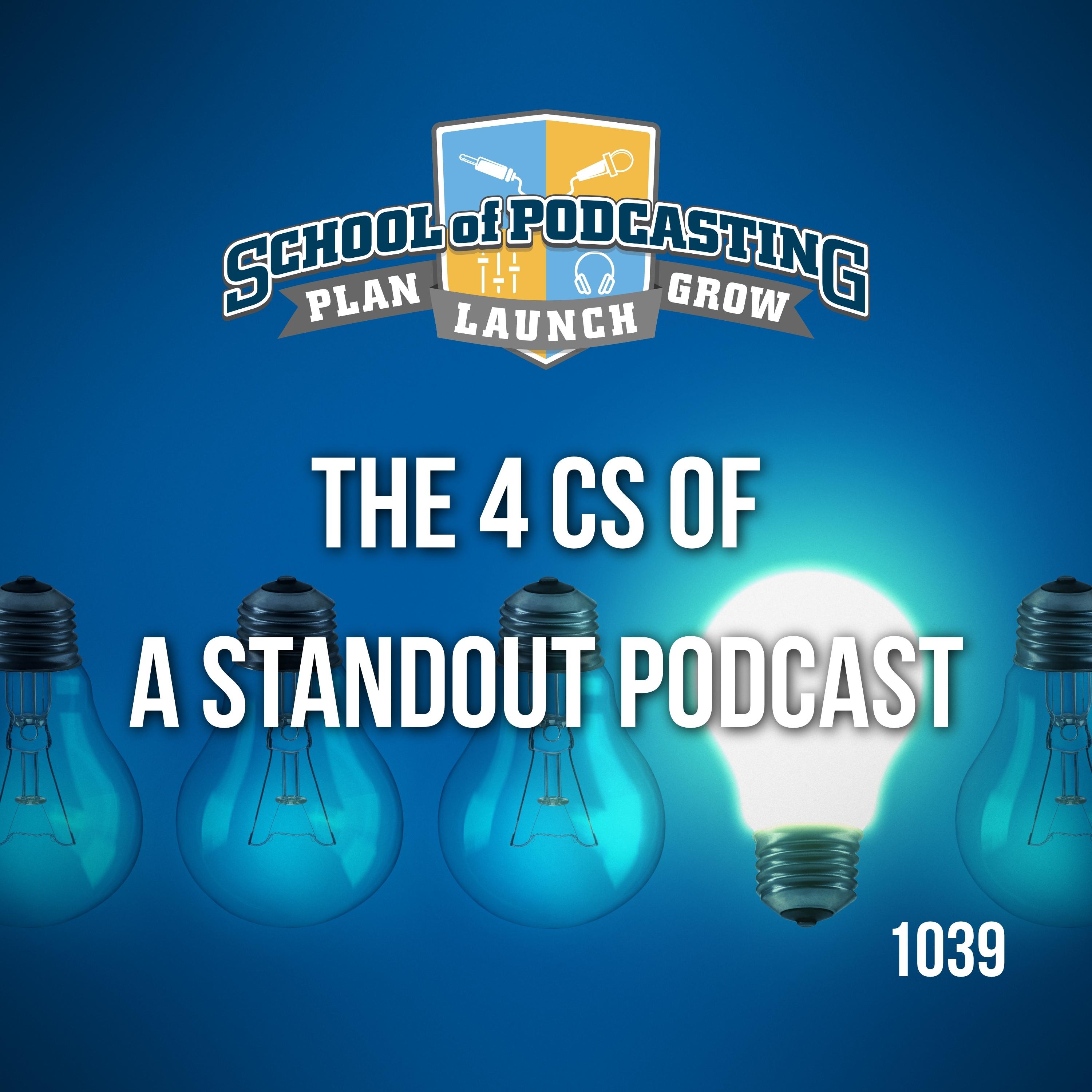 The 4 Cs of a Standout Podcast: Clarity, Contrast, Consistency, Character