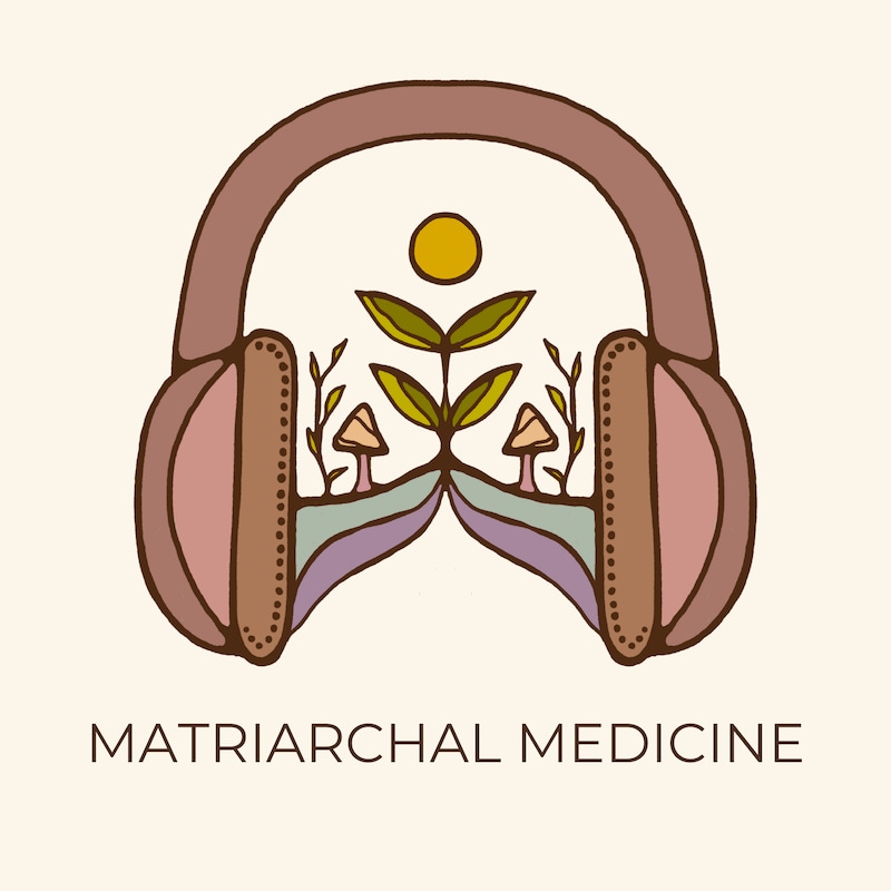 Artwork for podcast Matriarchal Medicine