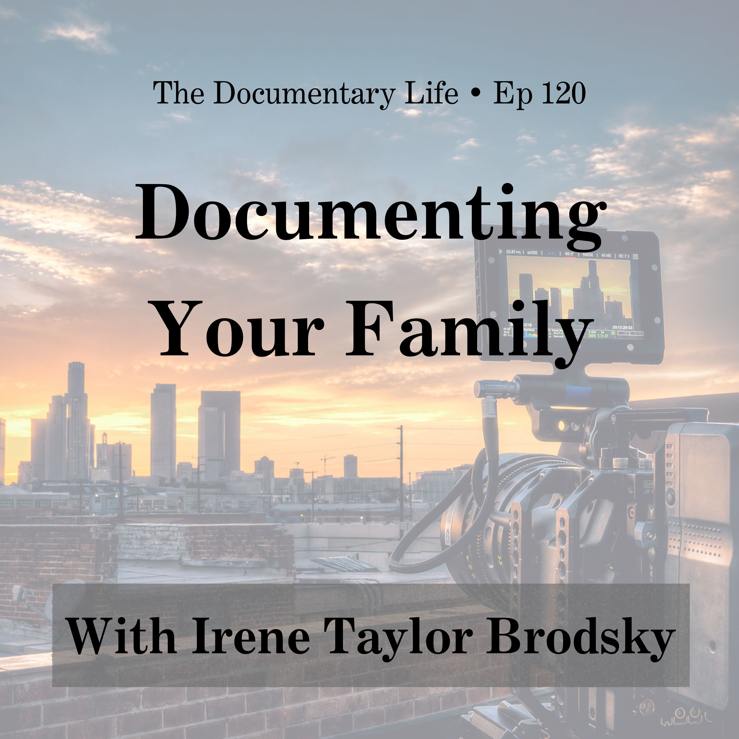 Documenting Your Family with Irene Taylor Brodsky