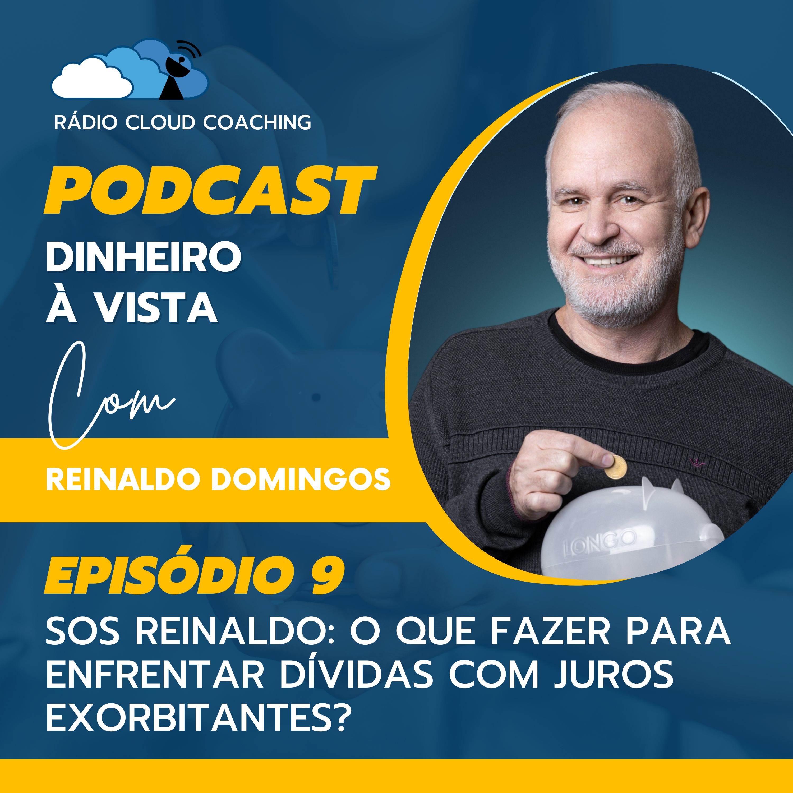SOS Reinaldo: O que fazer para Enfrentar Dívidas com Juros Exorbitantes? - DINHEIRO À VISTA #009 episode artwork