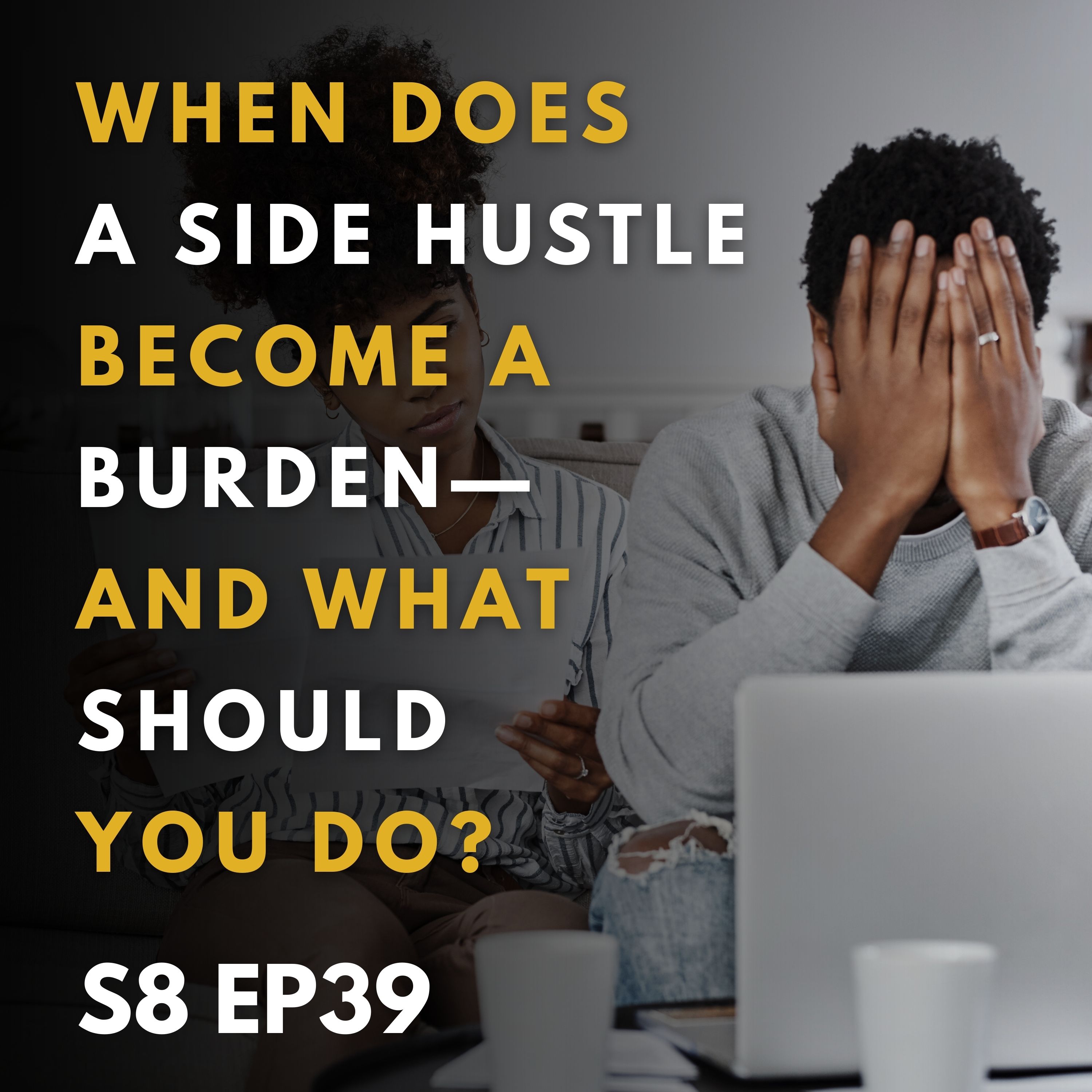 When Does a Side Hustle Become a Burden—and What Should You Do?
