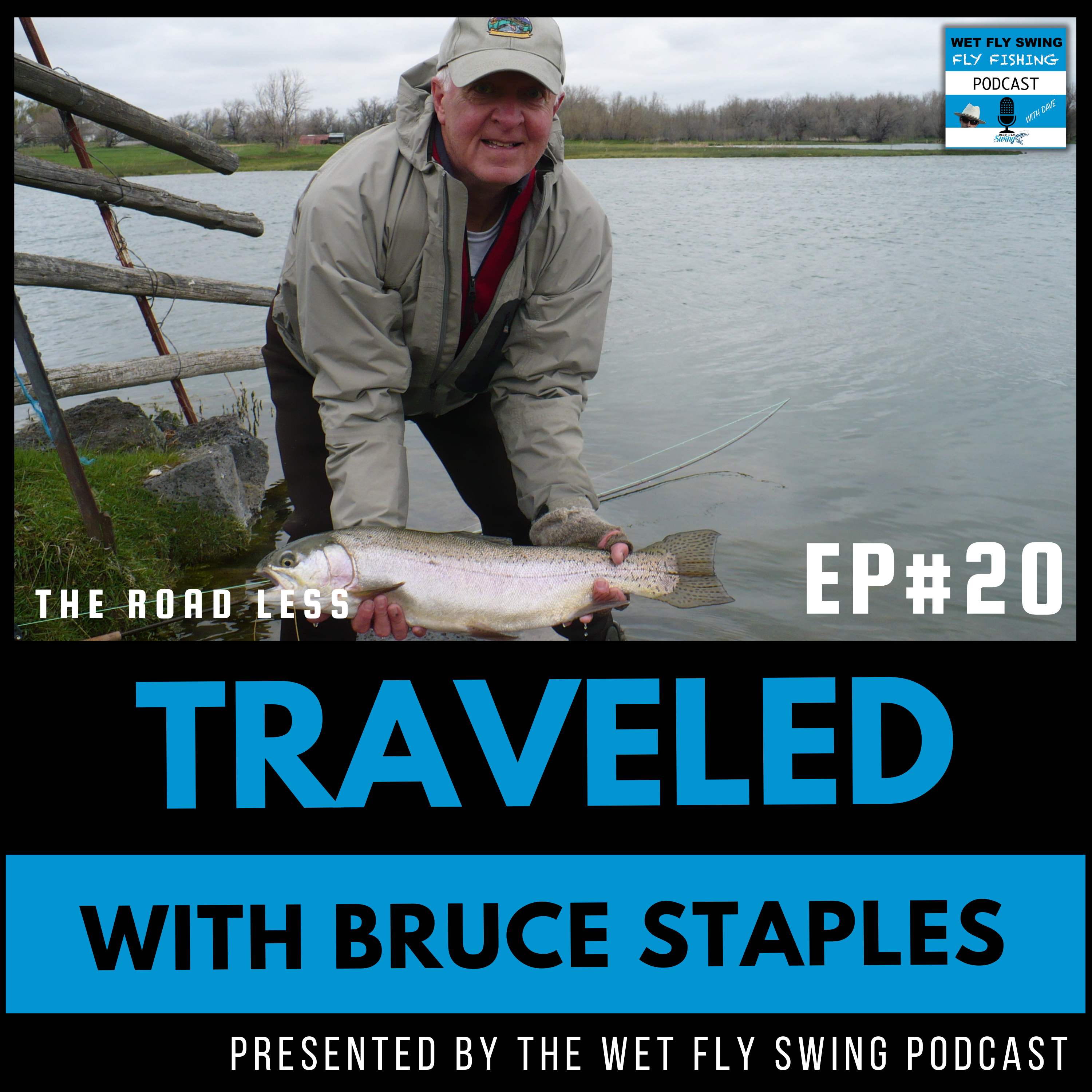 Traveled #20 | Exploring the East Idaho Fly Tying Expo with Bruce Staples - Yellowstone, Fly Tying, Trout episode artwork