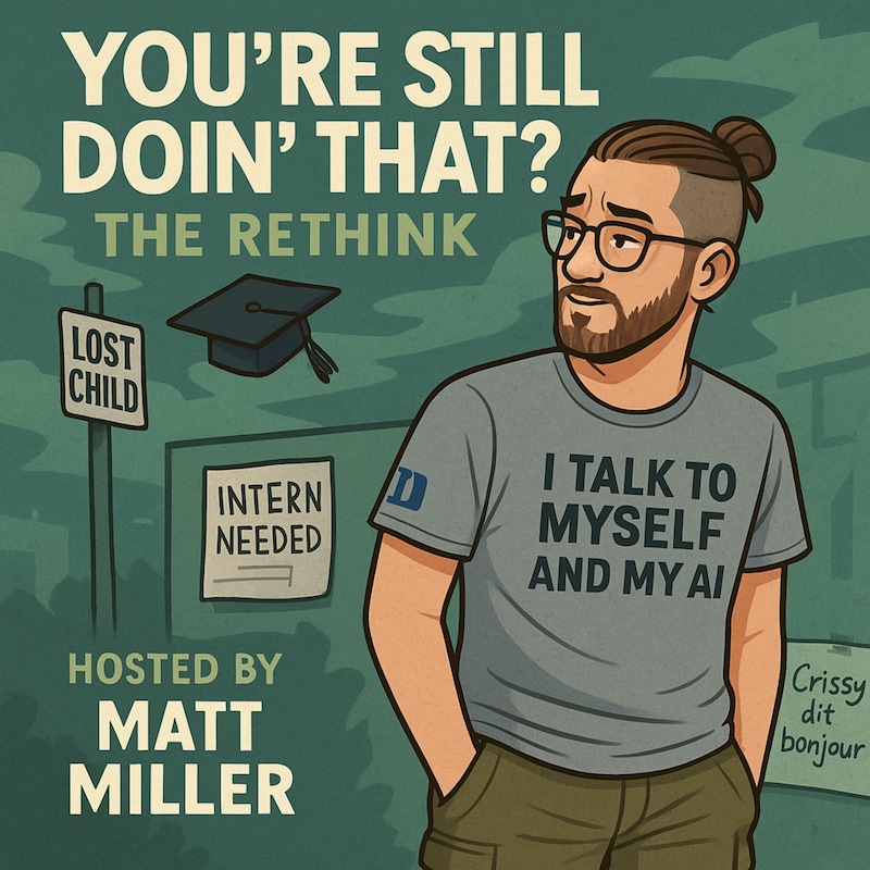 Artwork for podcast You're Still Doin' That? The Rethink