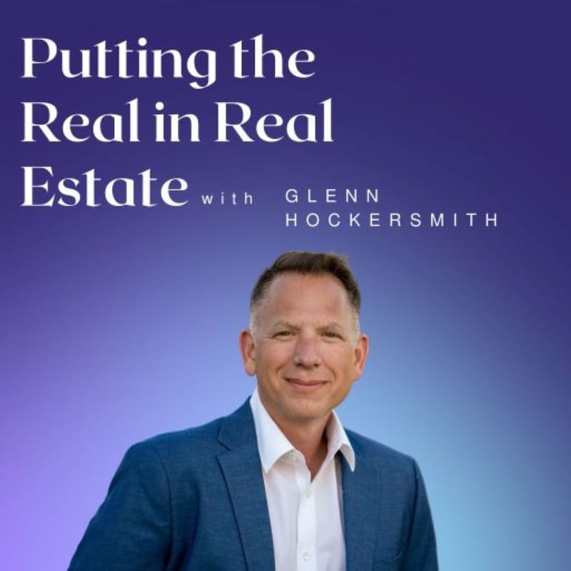 Artwork for podcast Putting the Real in Real Estate with Glenn Hockersmith