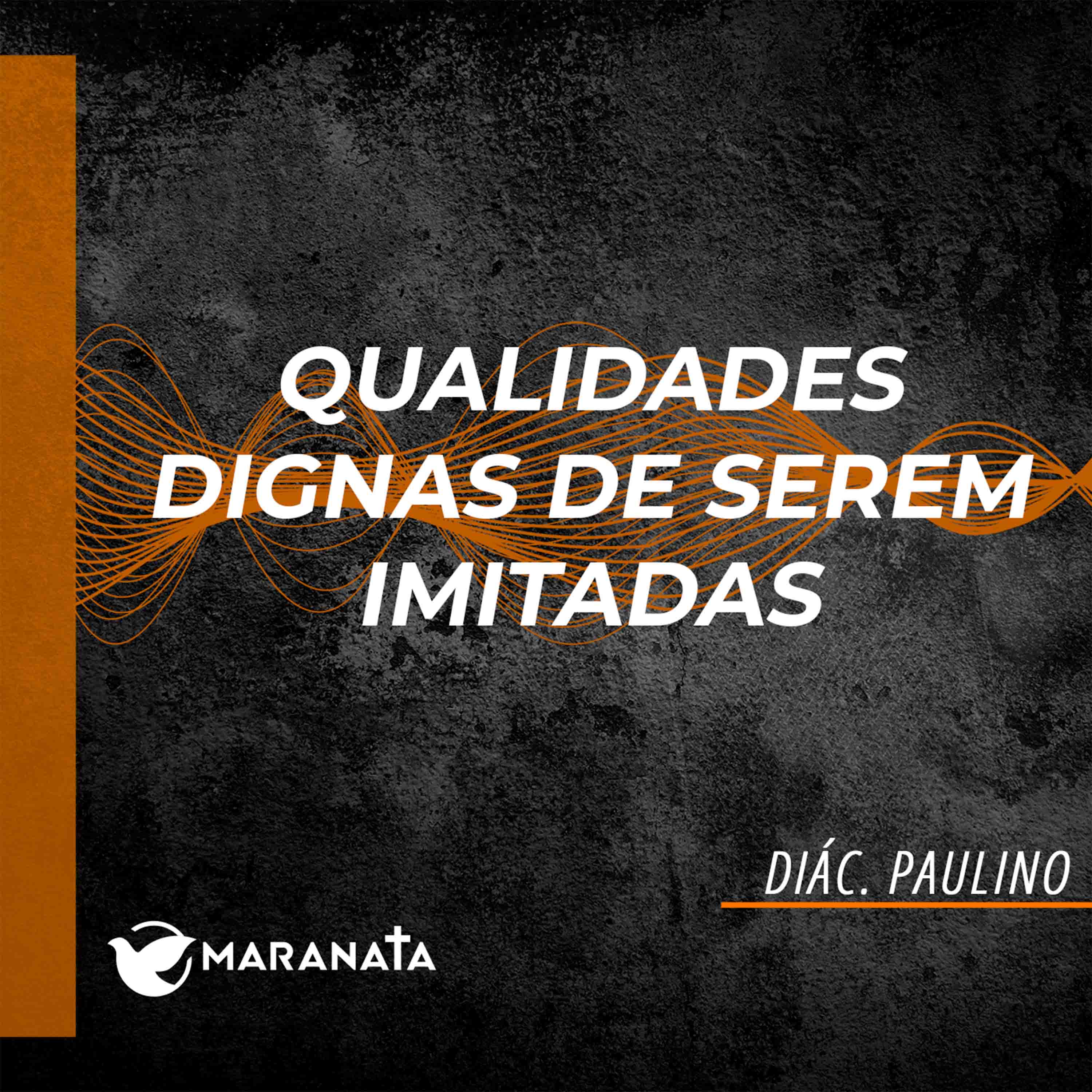 Qualidades dignas se serem imitadas - Diác. Paulino episode artwork