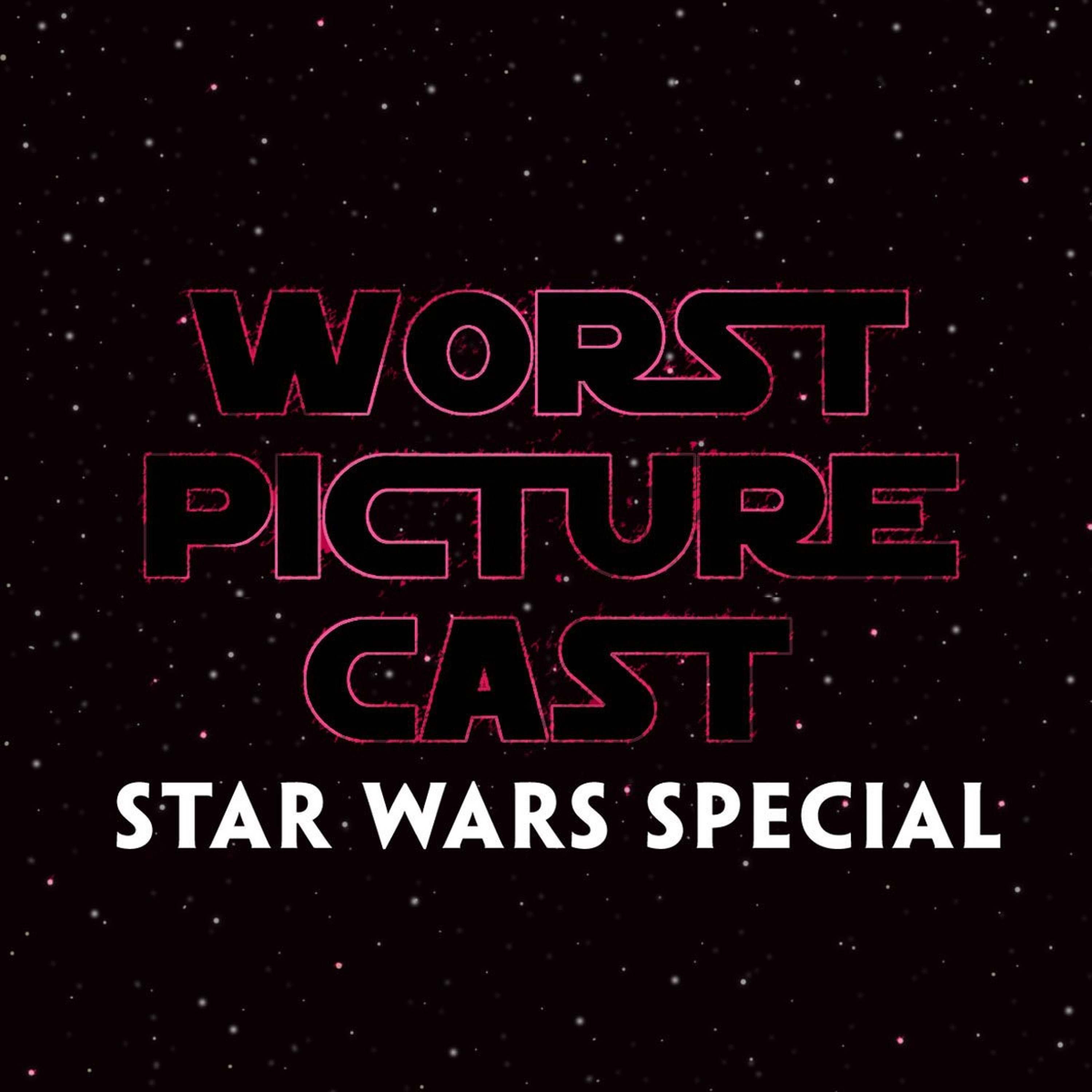 Star Wars Rankings Special by Worst Picture Cast!