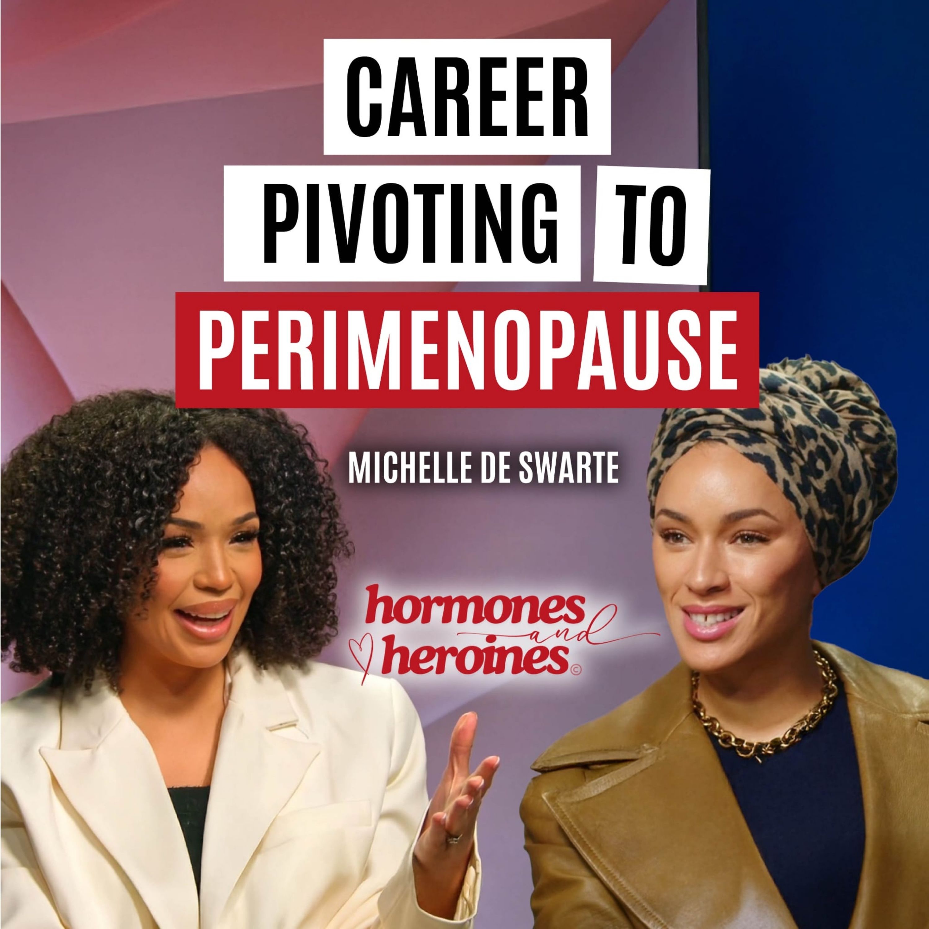 Michelle de Swarte: Career Pivots, Perimenopause & Daring to Try