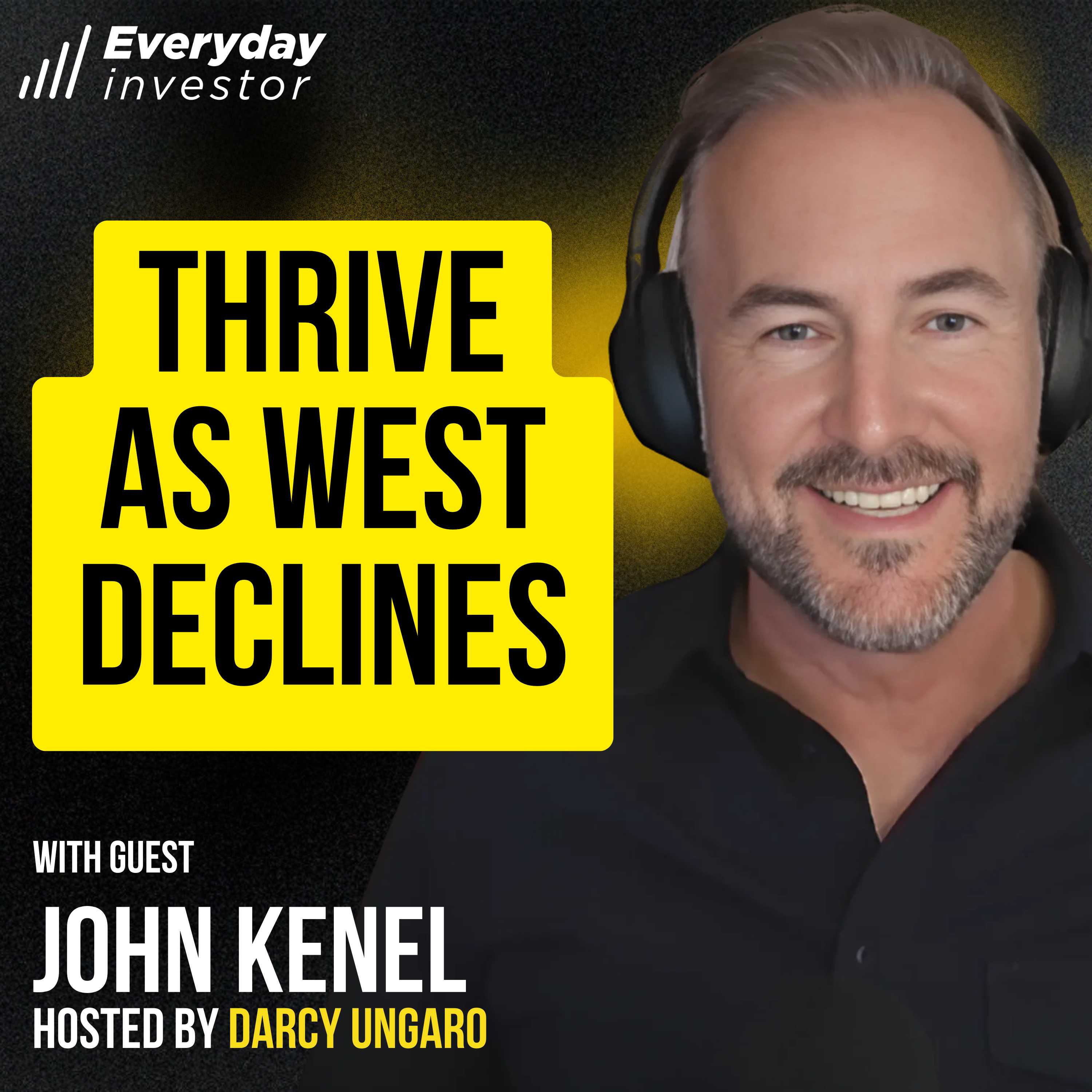 John Kenel / Thriving, While The West Fails Ep 486