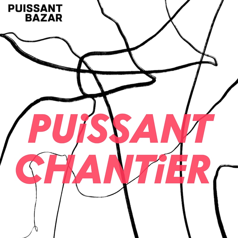 Artwork for podcast Puissant Chantier