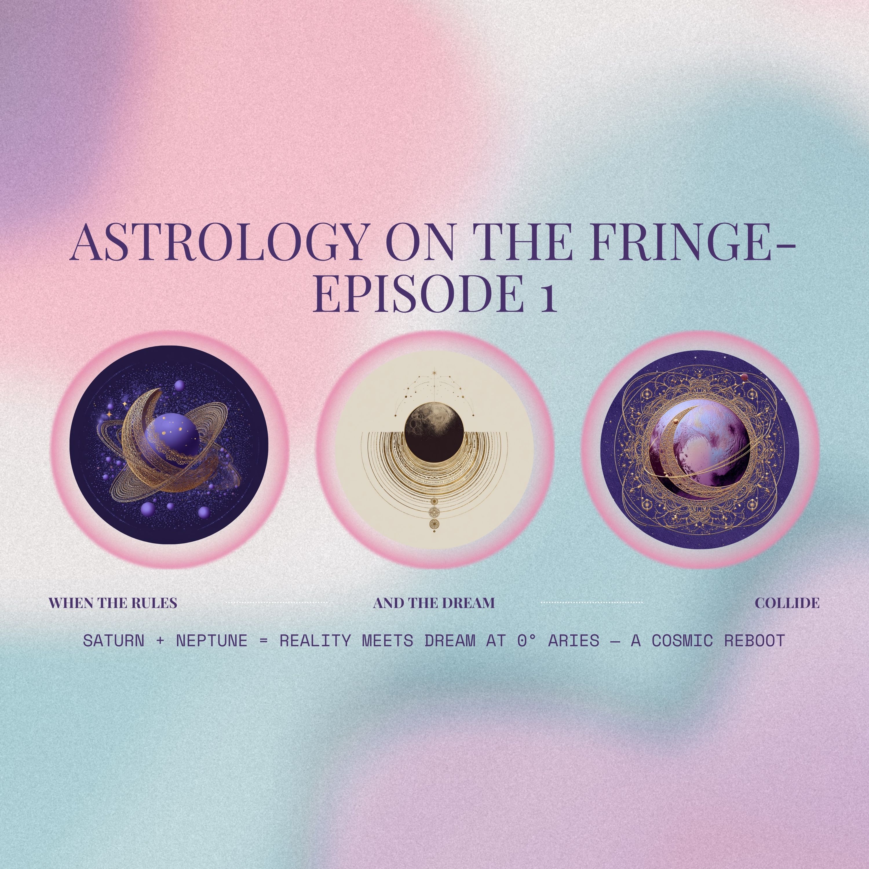 The Cosmic Reset: Saturn Meets Neptune at 0 Degrees Aries episode artwork