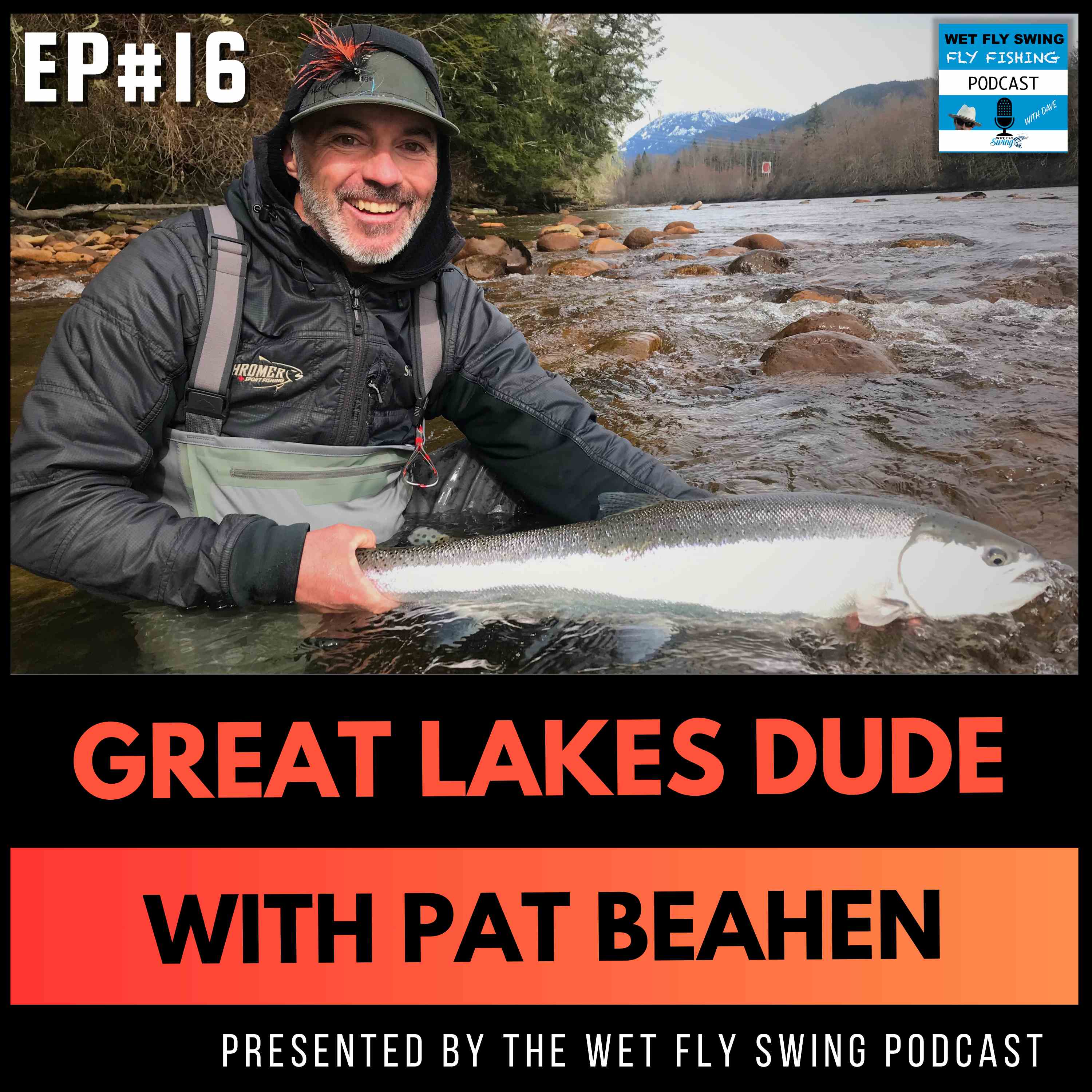 GLD #16 | Steelhead Swing Tips with Pat Beahen of Bulkley River Lodge - Great Lakes Dude Podcast episode artwork