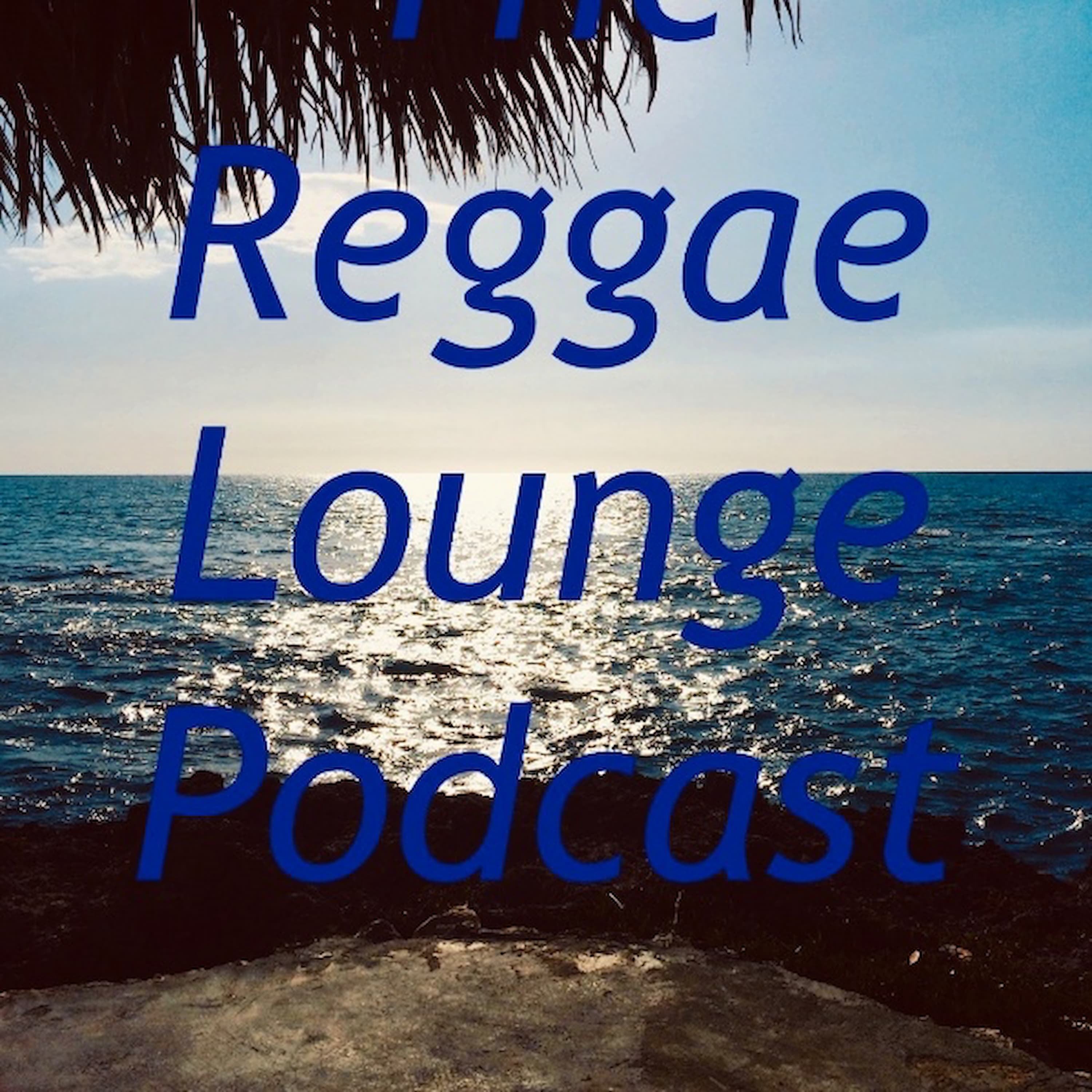 Reggae Lounge Podcast