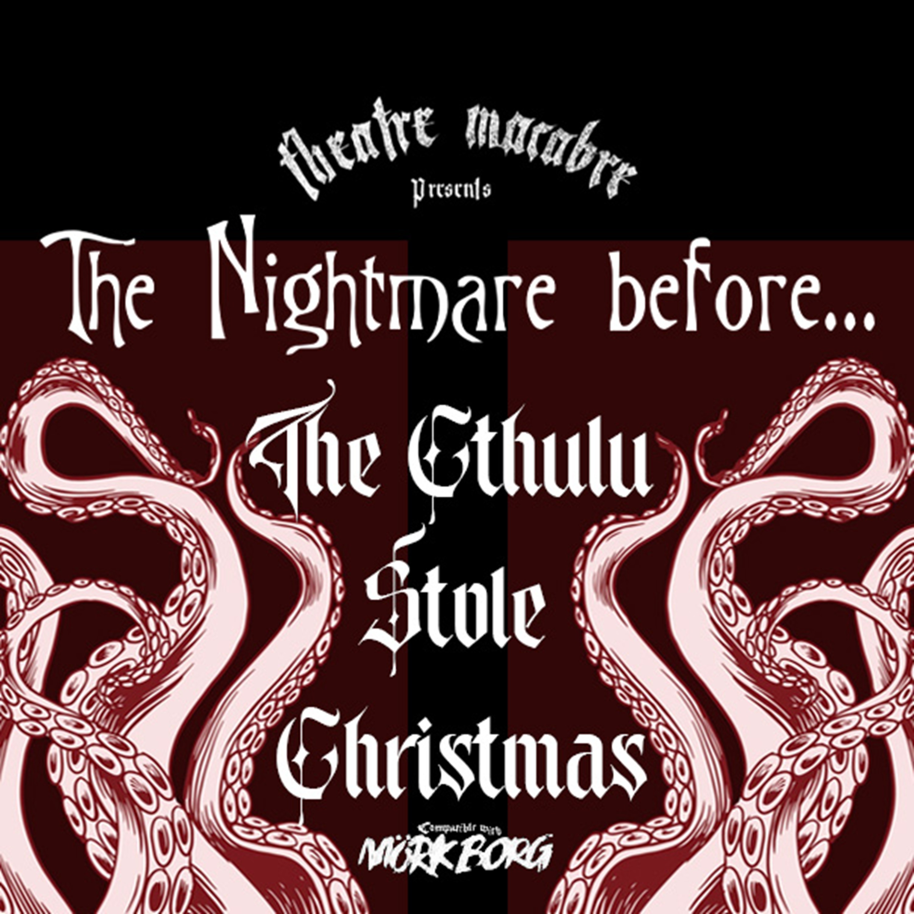 Bonus: Theatre Macabre Presents: The 3 Nightmares of the Cthulhu Stole Christmas! Liveshow (Dragonmeet 2023)