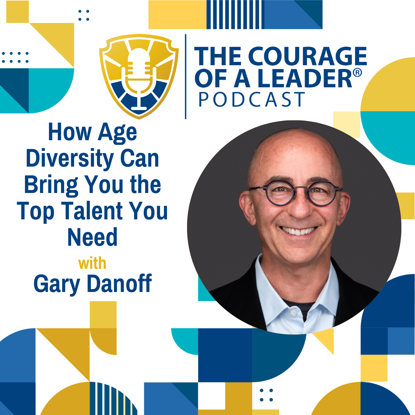 How Age Diversity Can Bring You the Top Talent You Need with Gary Danoff