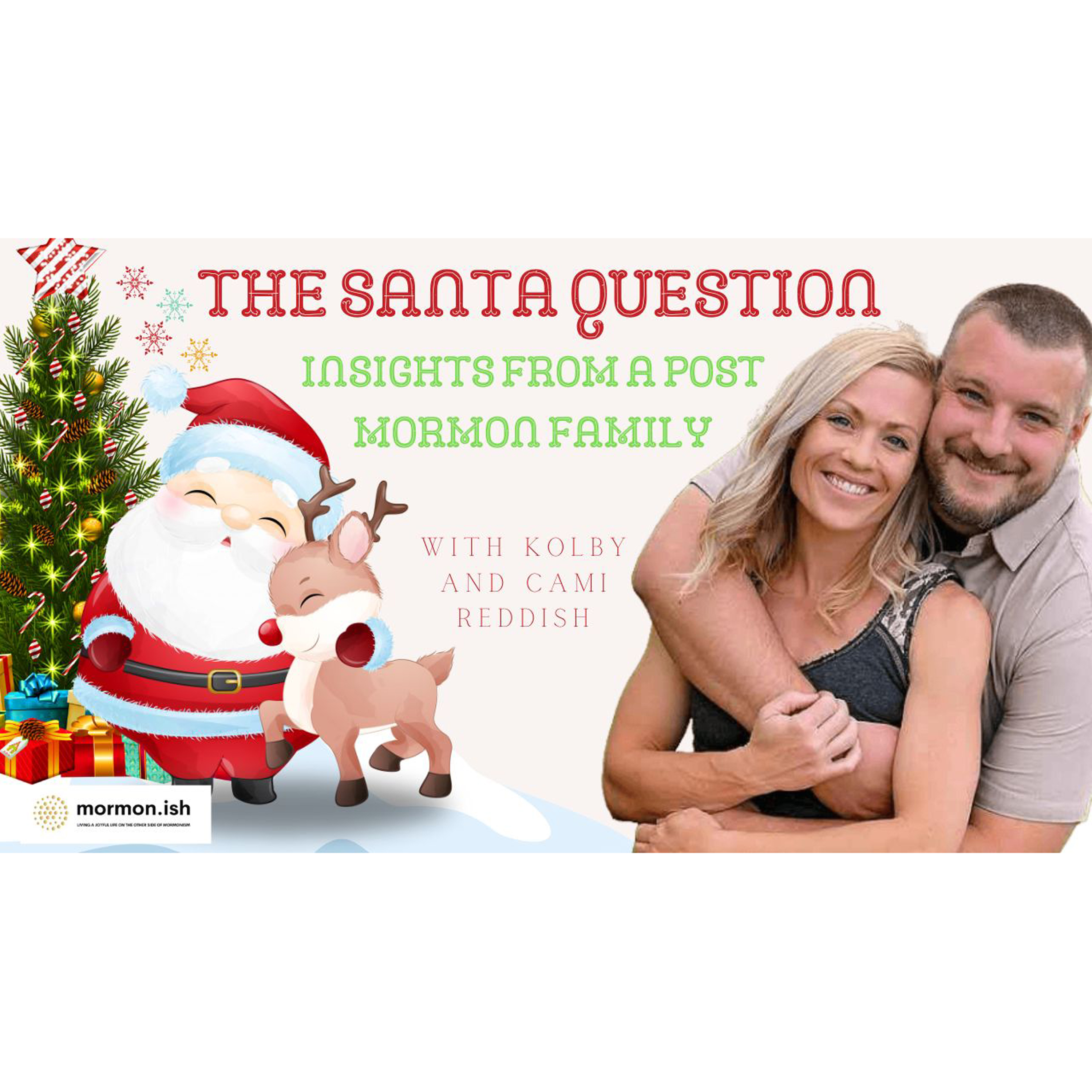 cover of episode The Santa Question: Insights From A Post Mormon Family with Kolby and Cami Reddish