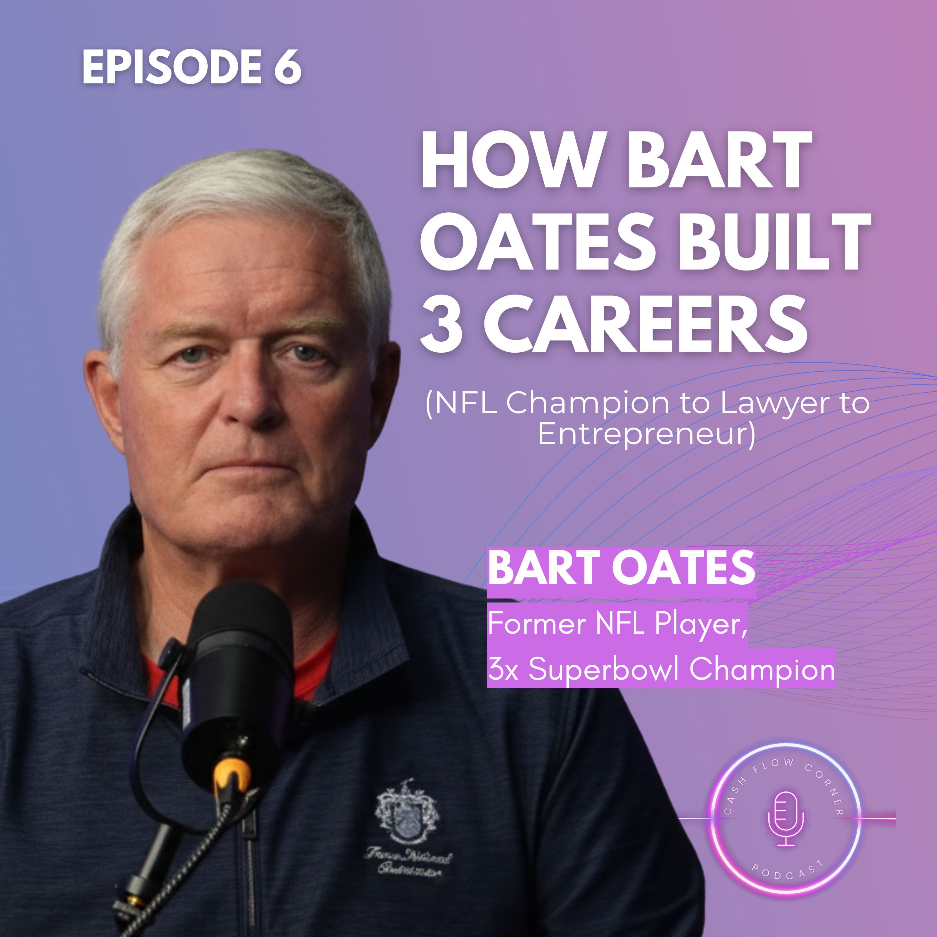 How Bart Oates Built 3 Careers and Achieved Financial Freedom