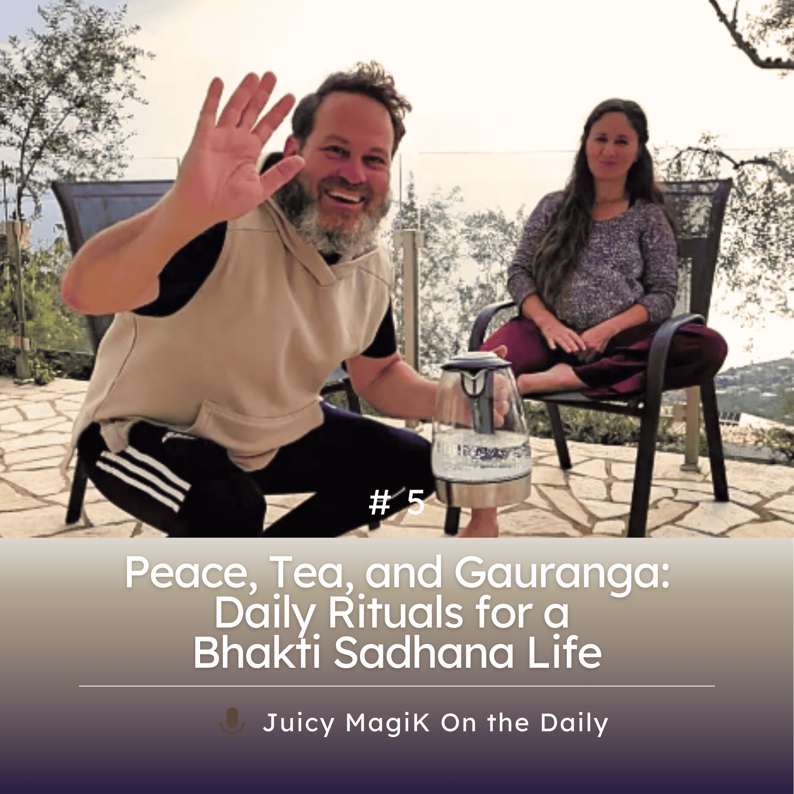 #5 - Peace, Tea, and Gauranga: Daily Rituals for a Bhakti Sadhana Life