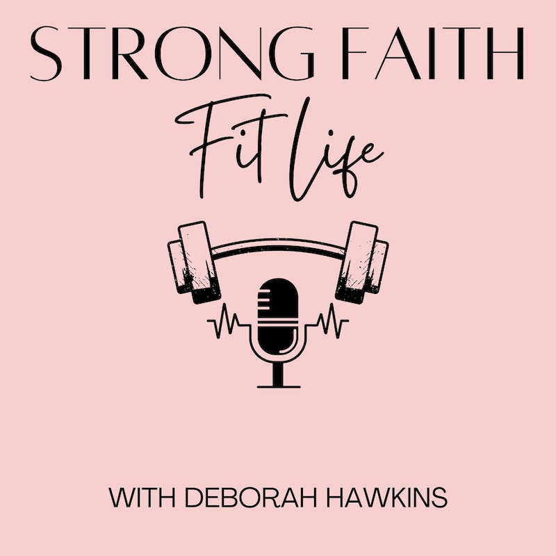 Artwork for podcast Strong Faith Fit Life