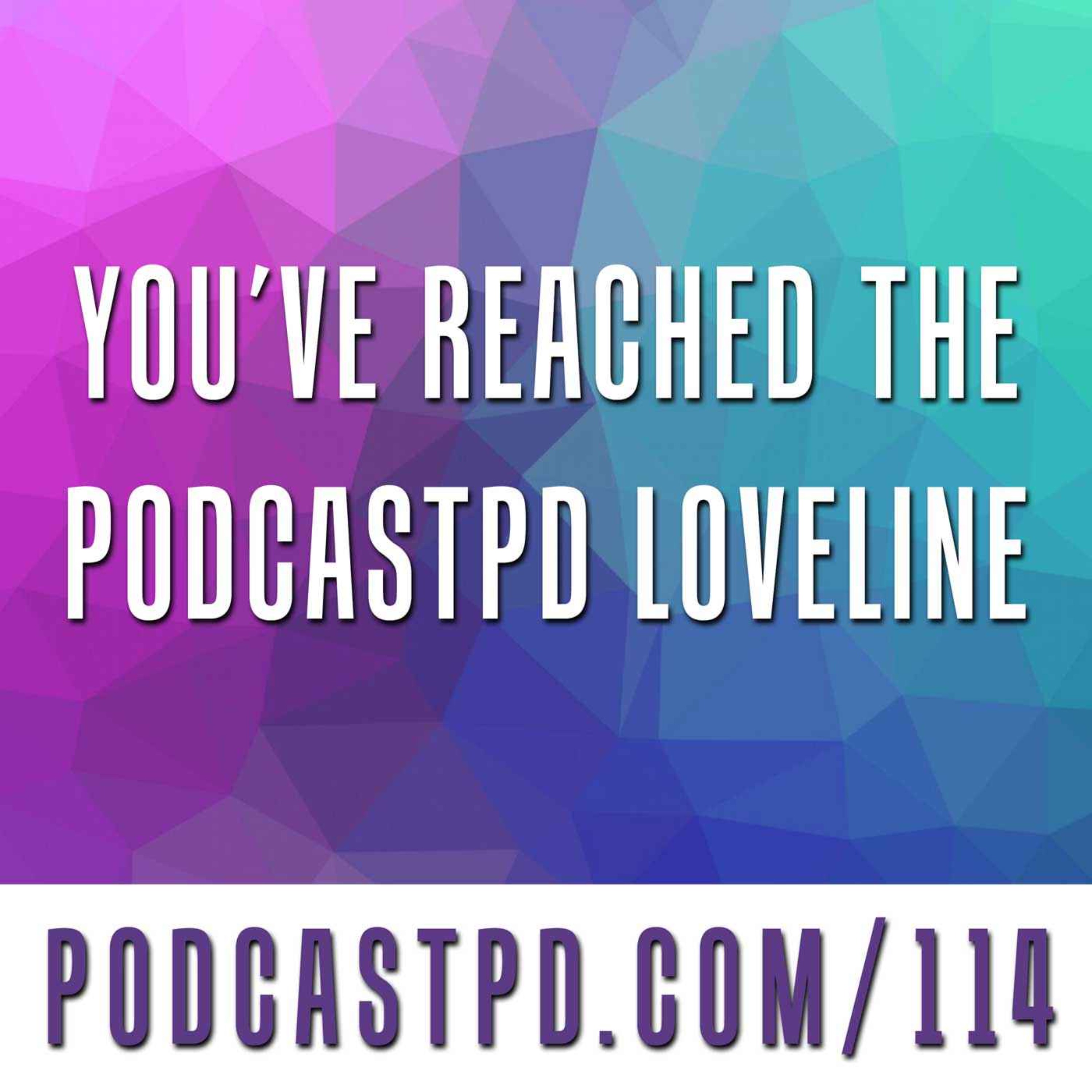 You've Reached the PodcastPD Loveline - PPD114