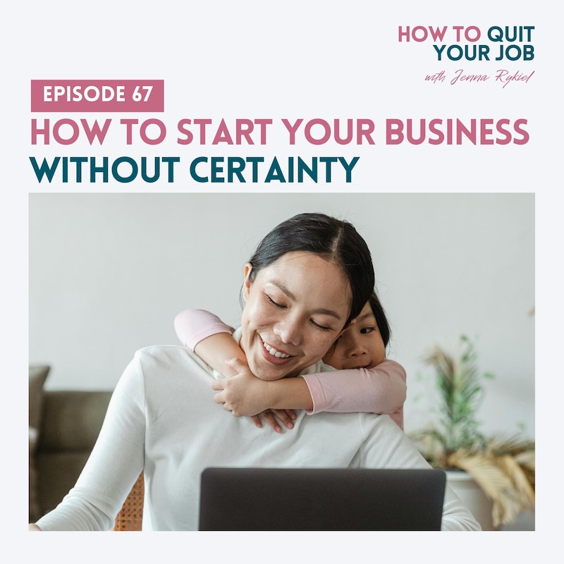 Artwork for podcast How to Quit Your Job: A Mom's Guide to Creating a Life and Business You Love