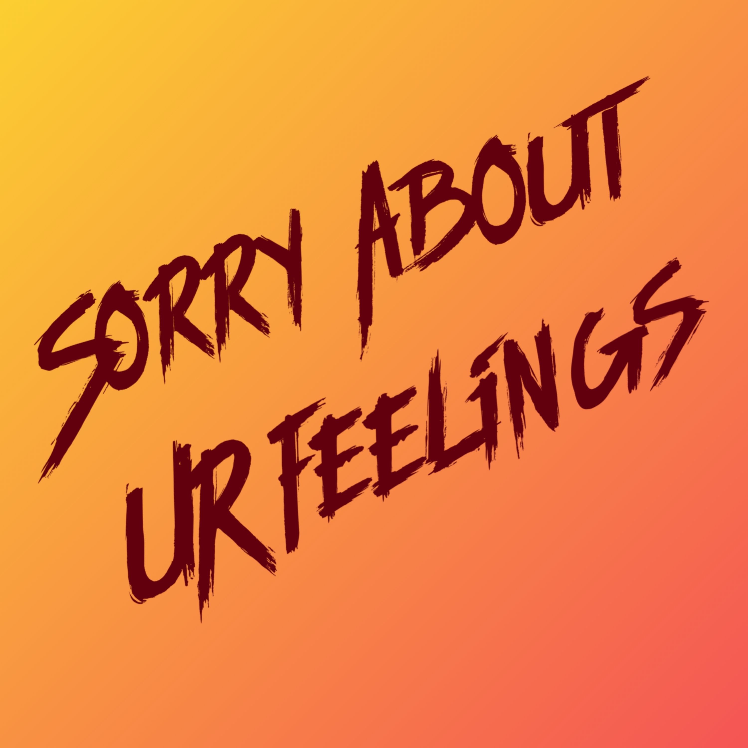 Sorry About Ur Feelings cover logo