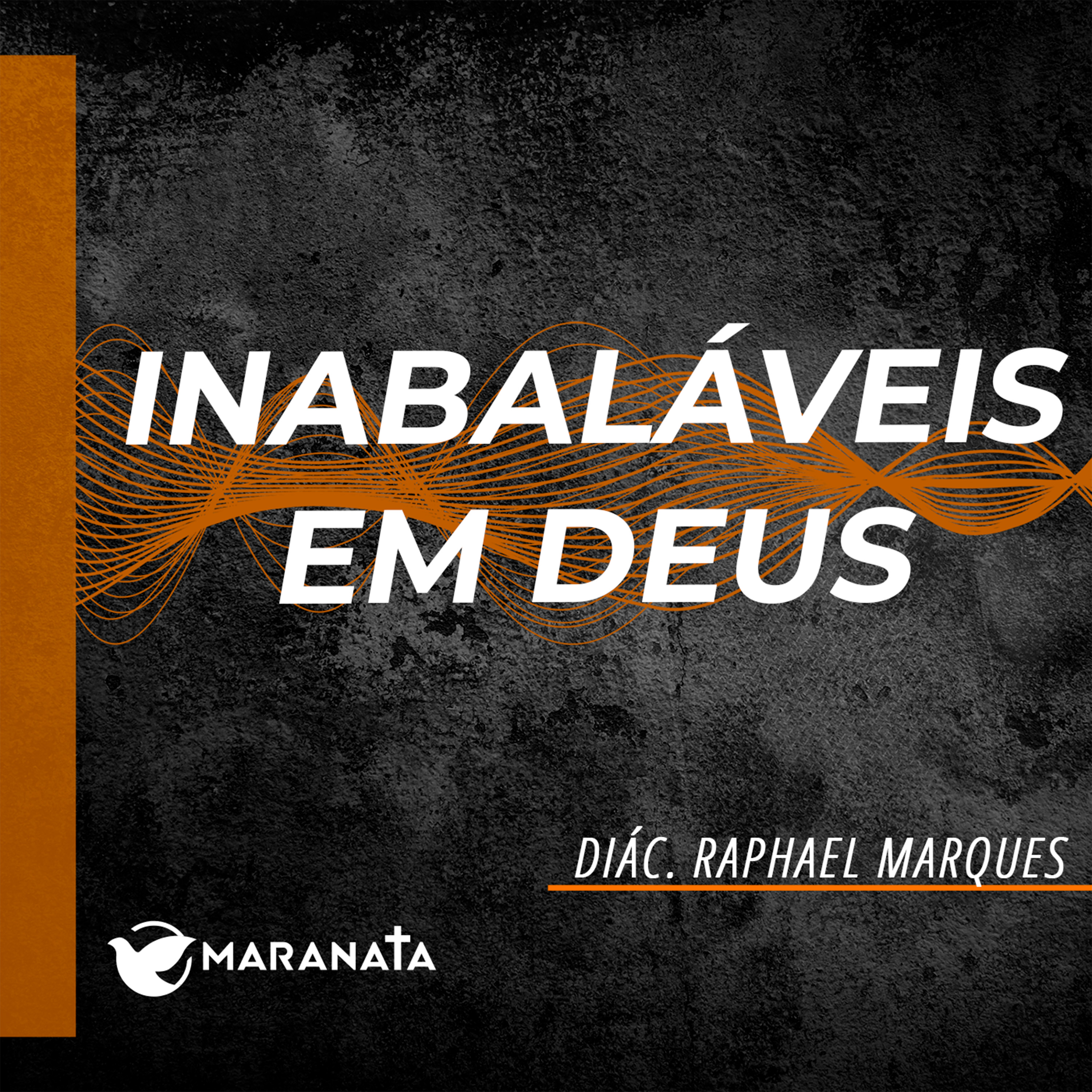 Inabaláveis em Deus - Diác. Raphael Marques episode artwork