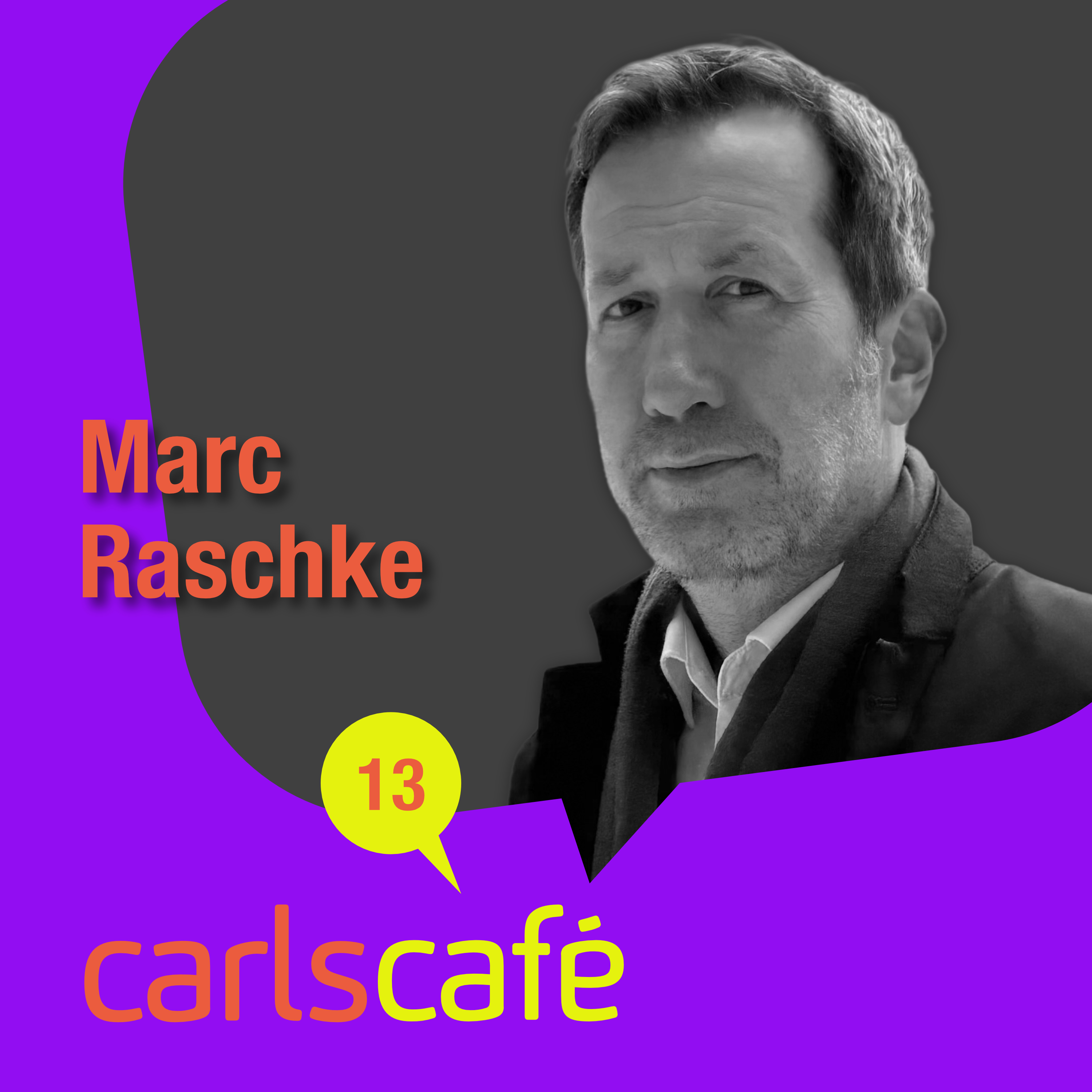 #13 Geht aus dem Netz und bildet Banden! Marc Raschke, Publizist episode artwork