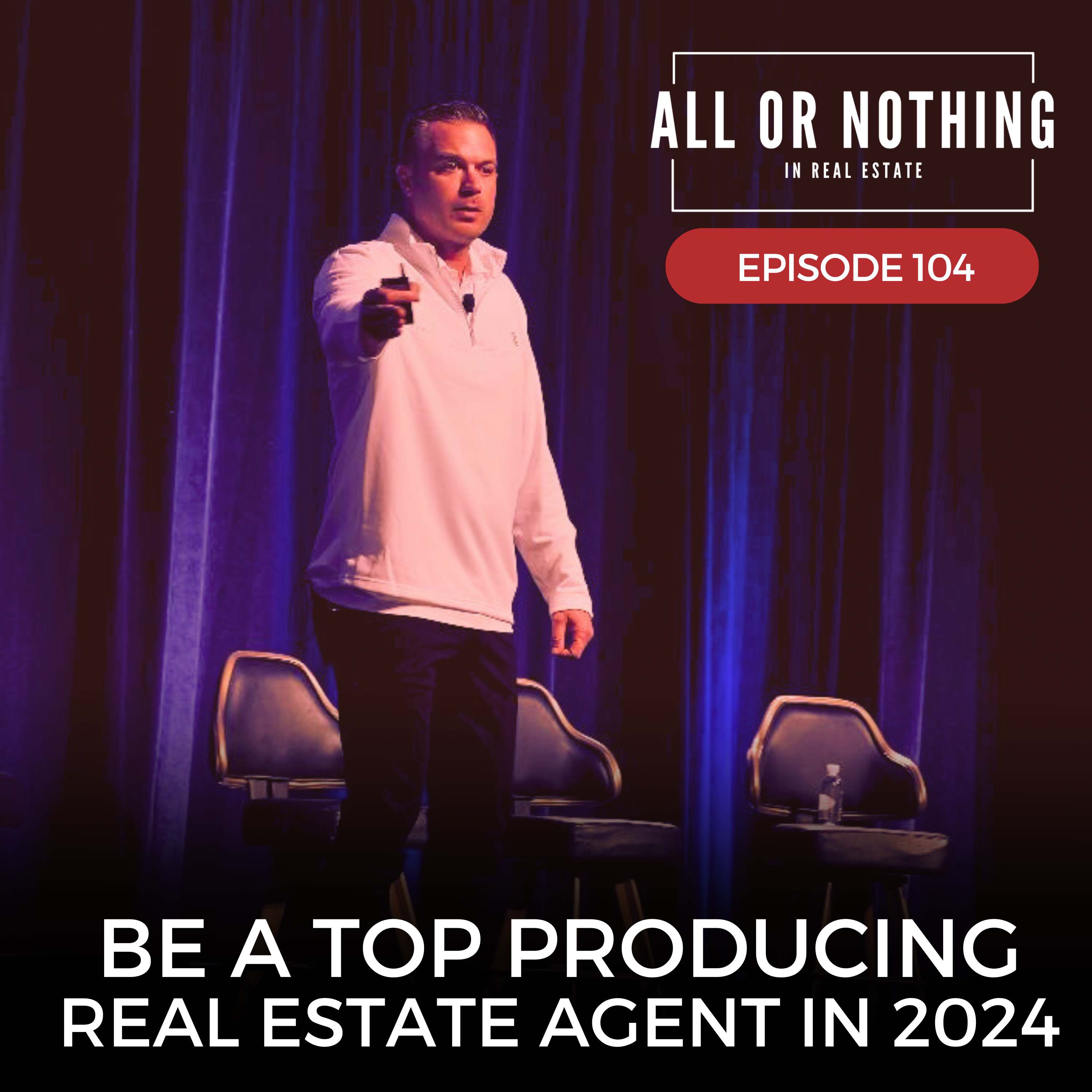 Become a Top Producing Real Estate Agent in 2024 episode artwork